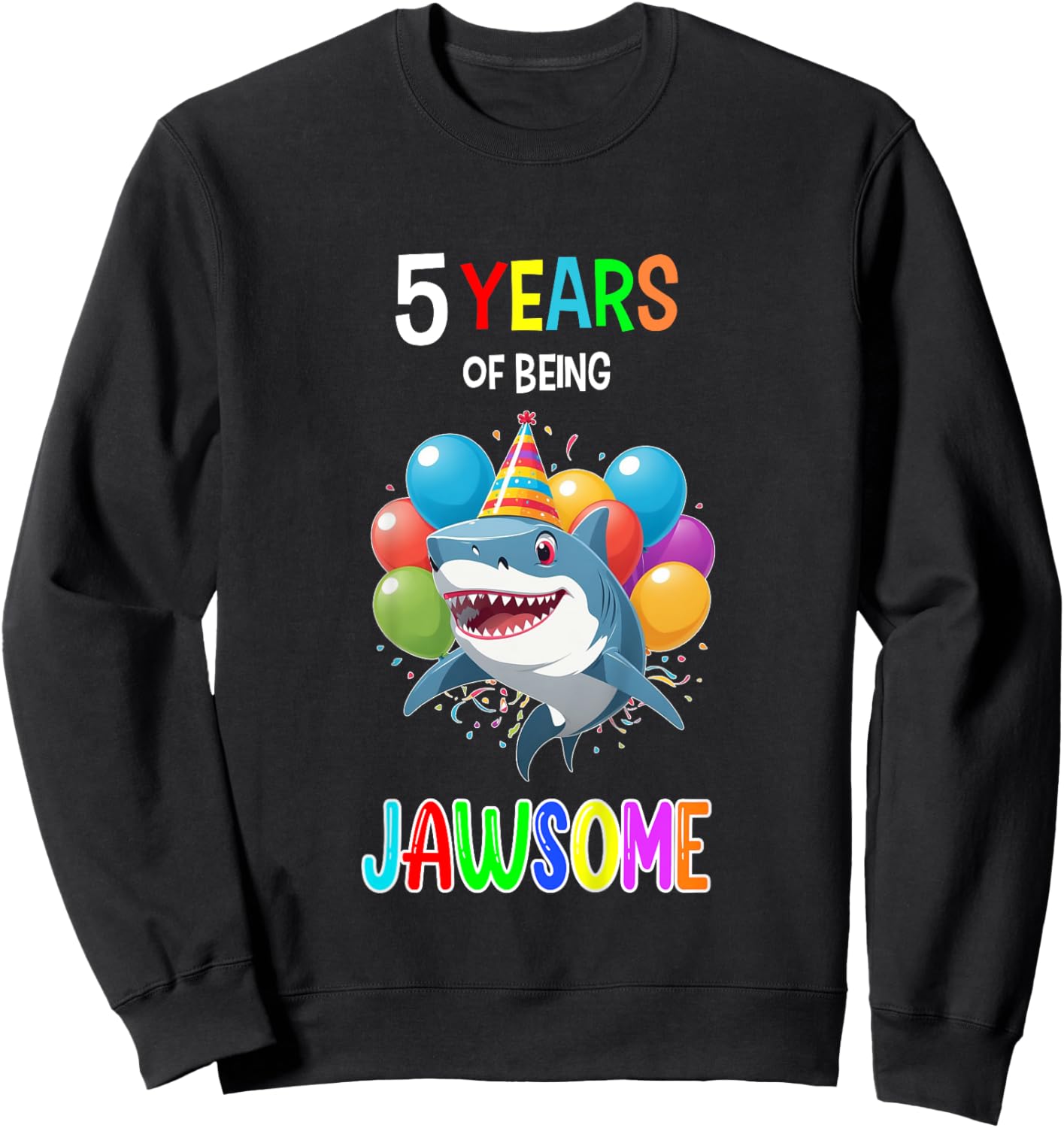 Shark Birthday Shirt 5 Years of Being Jawsome 5th Birthday Sweatshirt - Sweatshirt | Black