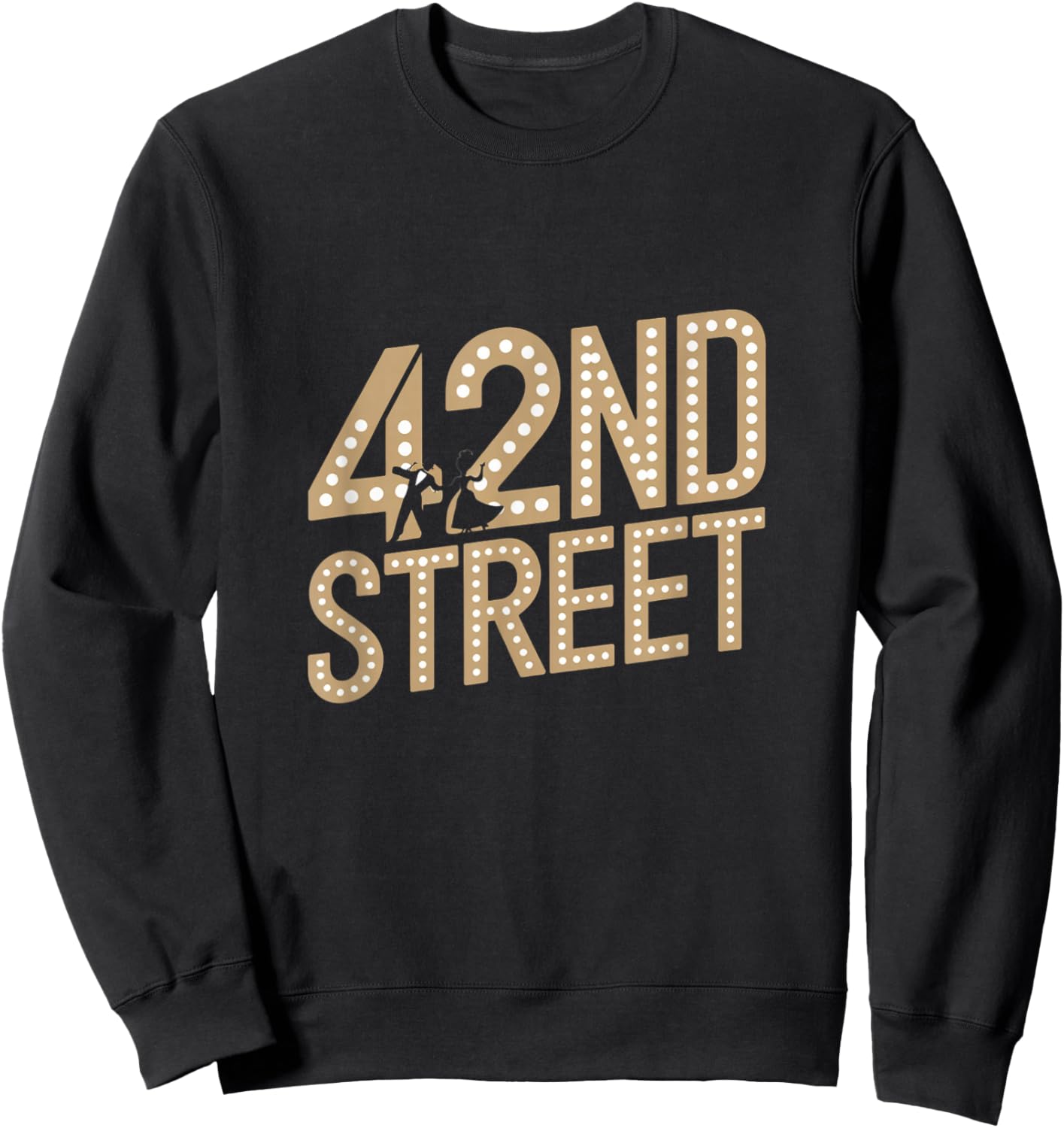 42nd Street Retro Musical Theater Classic Broadway Theatre Sweatshirt - Sweatshirt | Black