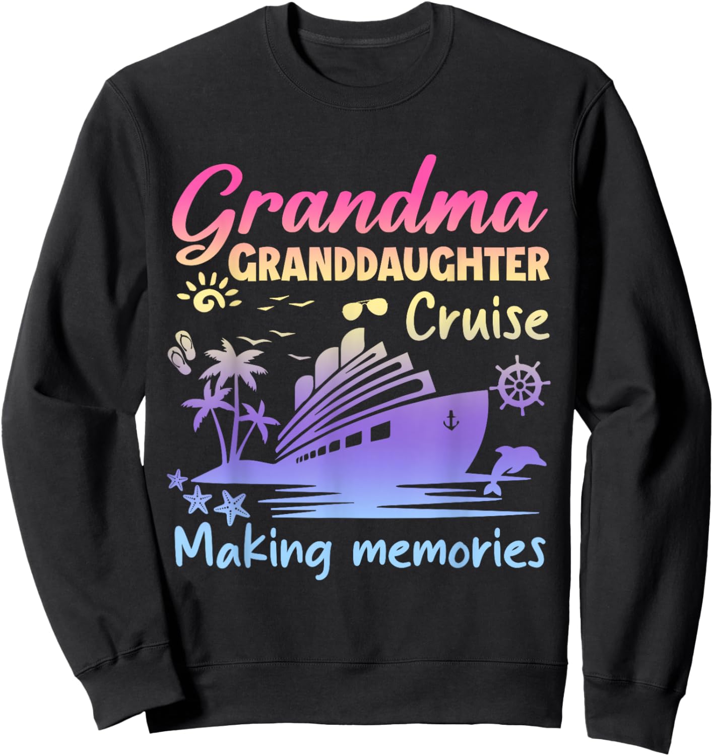Grandma Granddaughter Memories Gift Cruise Vacation Sweatshirt - Sweatshirt | Black