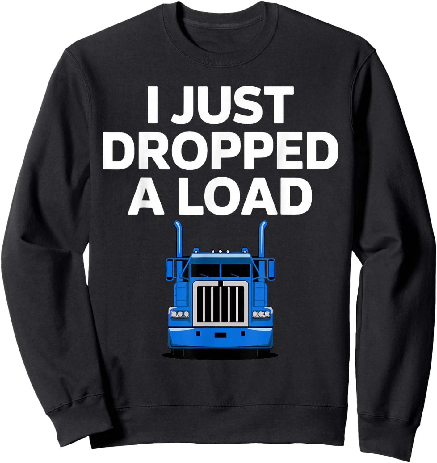 Best Truck Driver Art Dad Women Trucking CDL Trucker Sweatshirt - Sweatshirt | Black