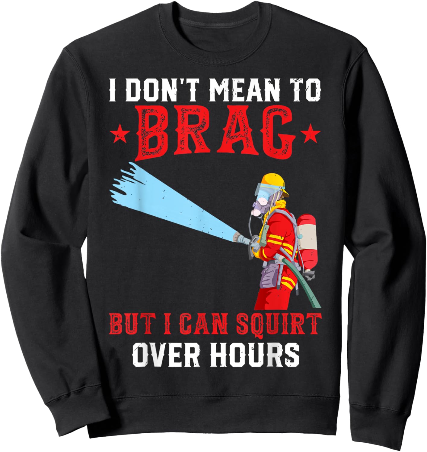 Fireman Funny Firefighter Sweatshirt - Sweatshirt | Black