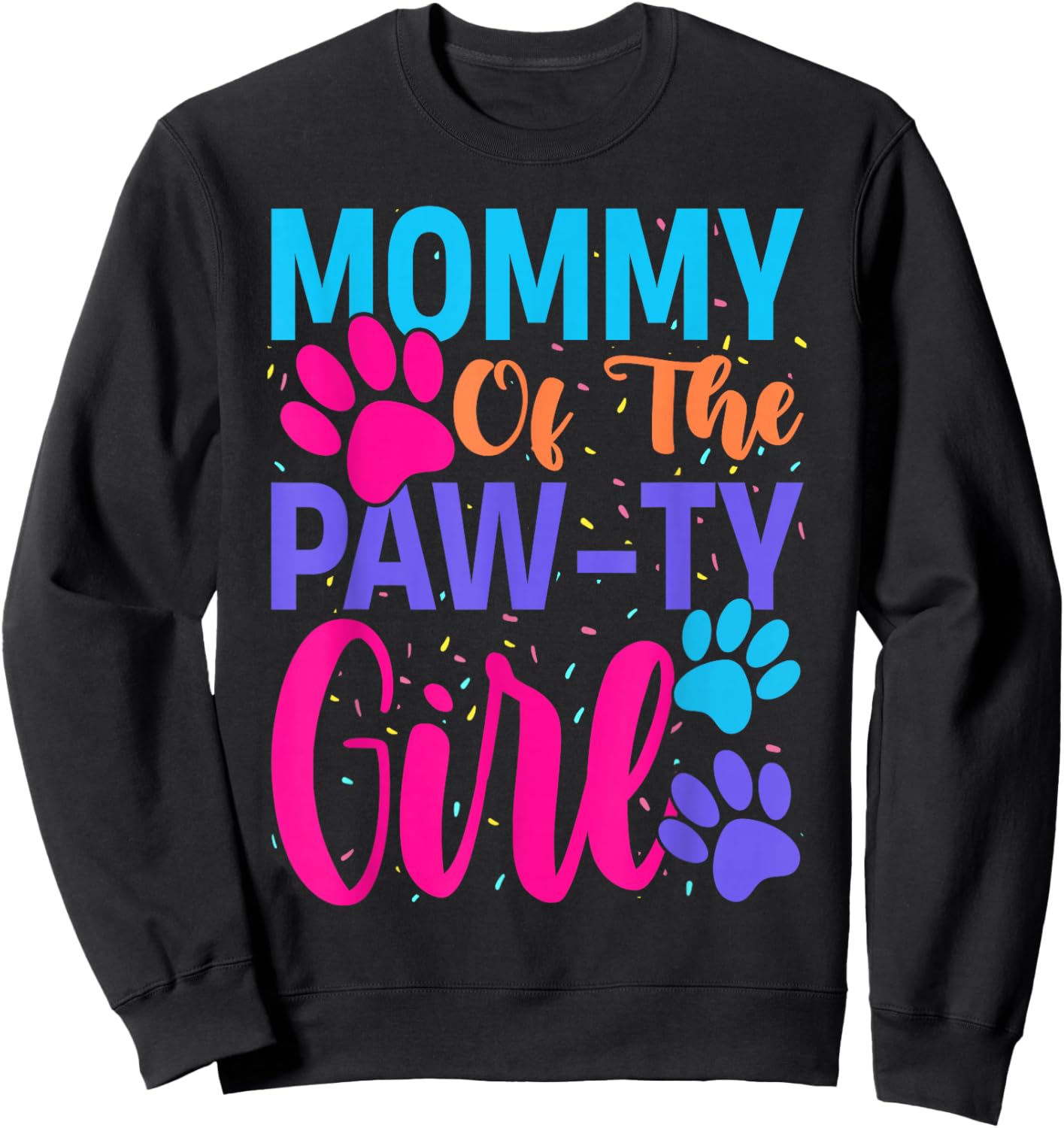 Mommy of The Birthday Girl Dog Paw Family Matching Party Sweatshirt - Sweatshirt | Black