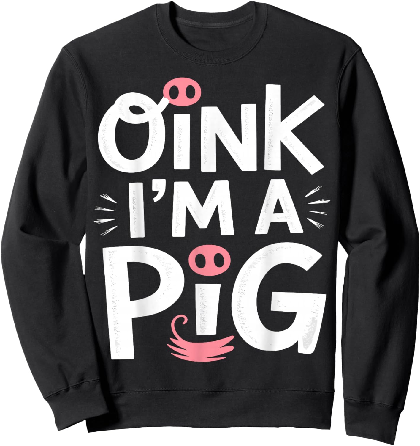 Oink, I’m a Pig Halloween Costume Sweatshirt - Sweatshirt | Black