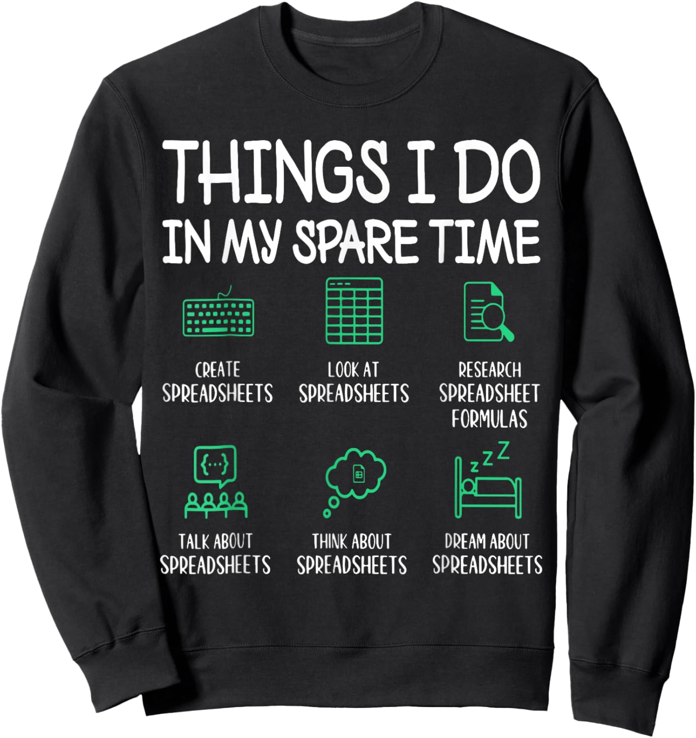 Things I Do In My Spare Time Spreadsheets Accountant Sweatshirt - Sweatshirt | Black