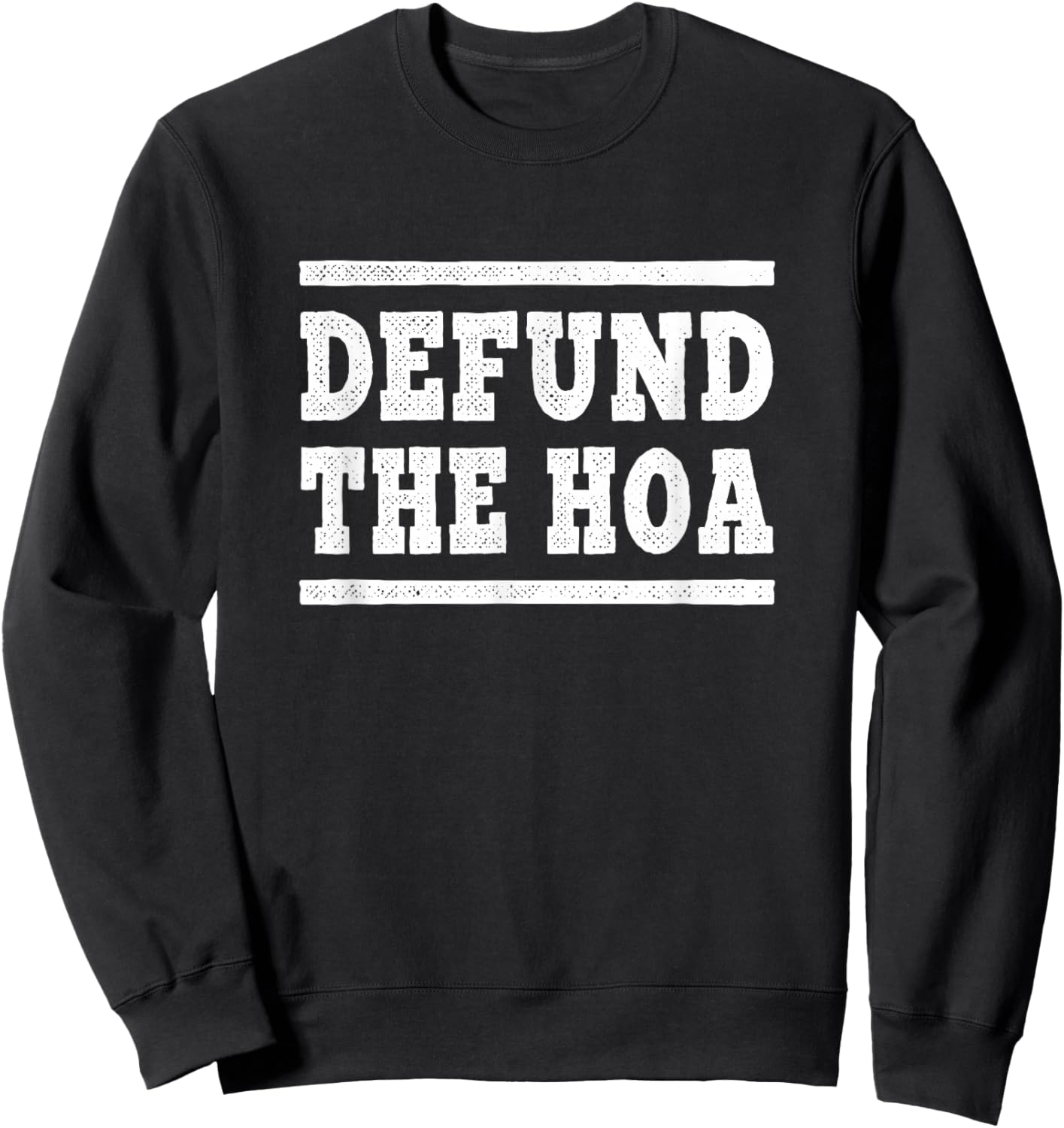 Defund the HOA Funny Anti-Homeowners Association Sweatshirt - Sweatshirt | Black
