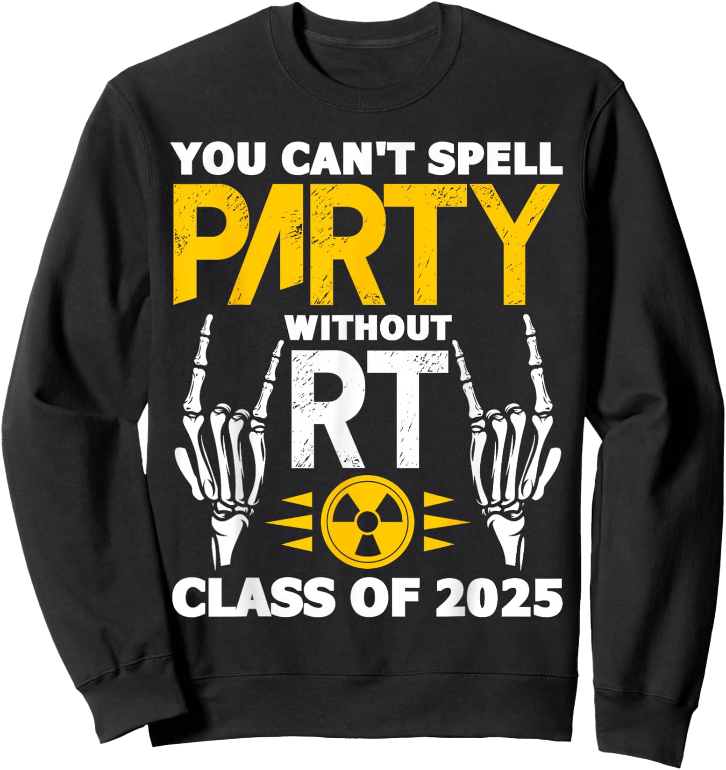 Rad Tech Student RT Class of 2025 Radiology Graduation Sweatshirt - Sweatshirt | Black