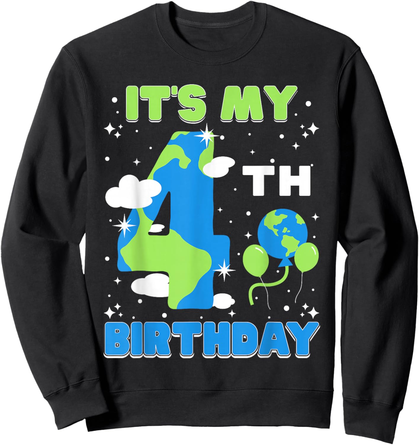 It's My 4th Birthday Earth Day 4 Years Old Kids Girls Boys Sweatshirt - Sweatshirt | Black