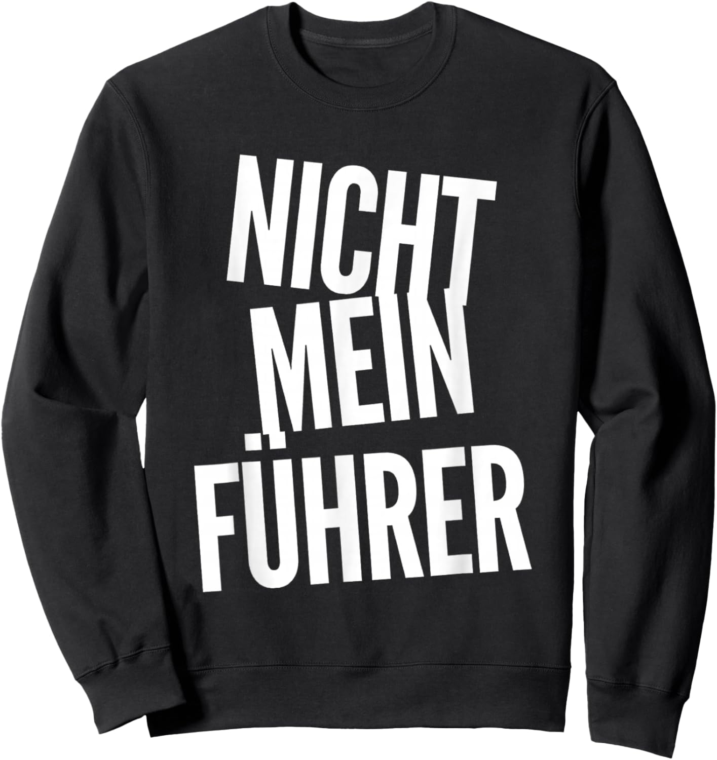Nicht Mein Führer Not My President In German Funny Quotes Sweatshirt - Sweatshirt | Black