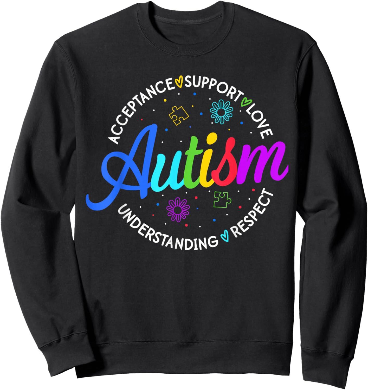 Autism Awareness Acceptance Support Love Understanding Sweatshirt - Sweatshirt | Black
