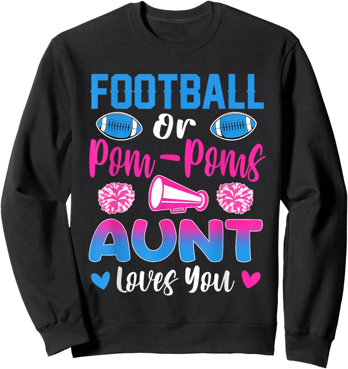 Football Or Pom Poms Aunt Loves You Gender Reveal Party Sweatshirt - Sweatshirt | Black