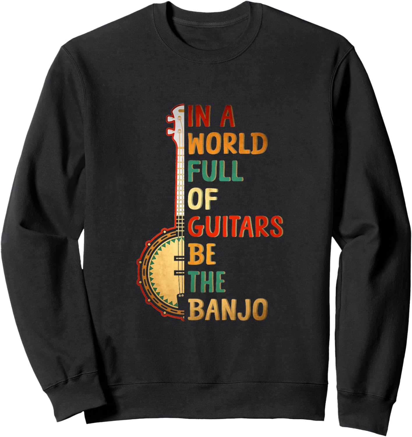 In A World Full Of Guitars Be The Banjo Sunset Instrument Sweatshirt - Sweatshirt | Black