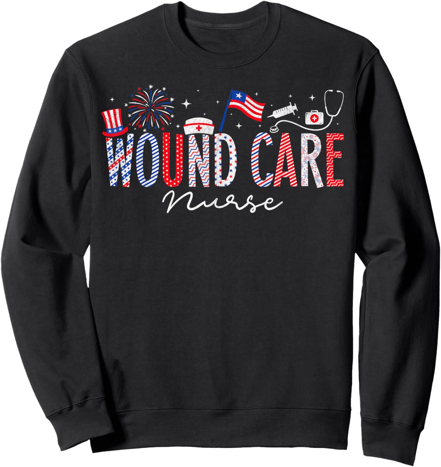 4th Of July Wound Care Nurse Scrub Tops Patriotic Nurses Sweatshirt - Sweatshirt | Black