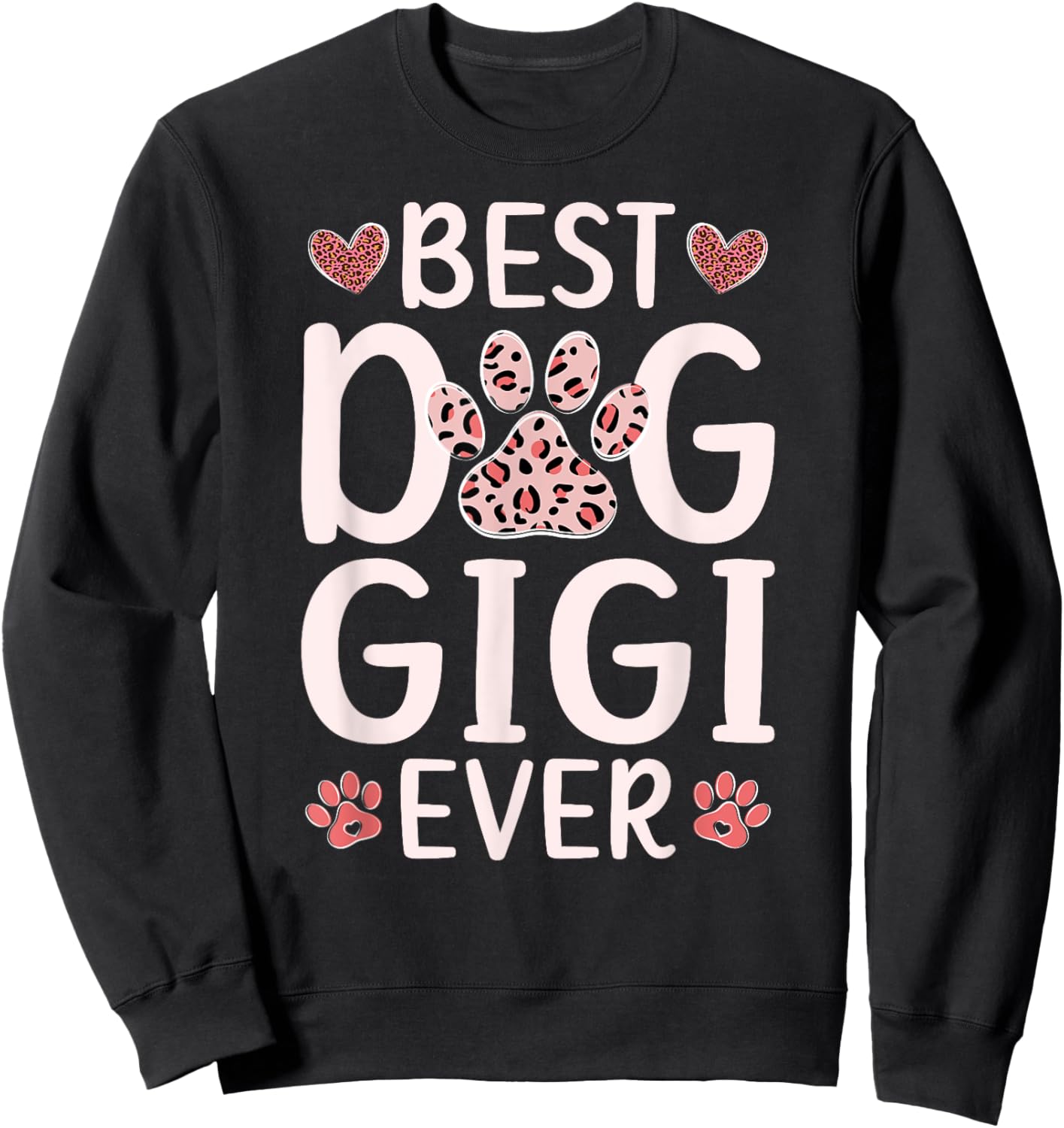 Best Dog Gigi Ever Dog Lover Gigi Sweatshirt - Sweatshirt | Black