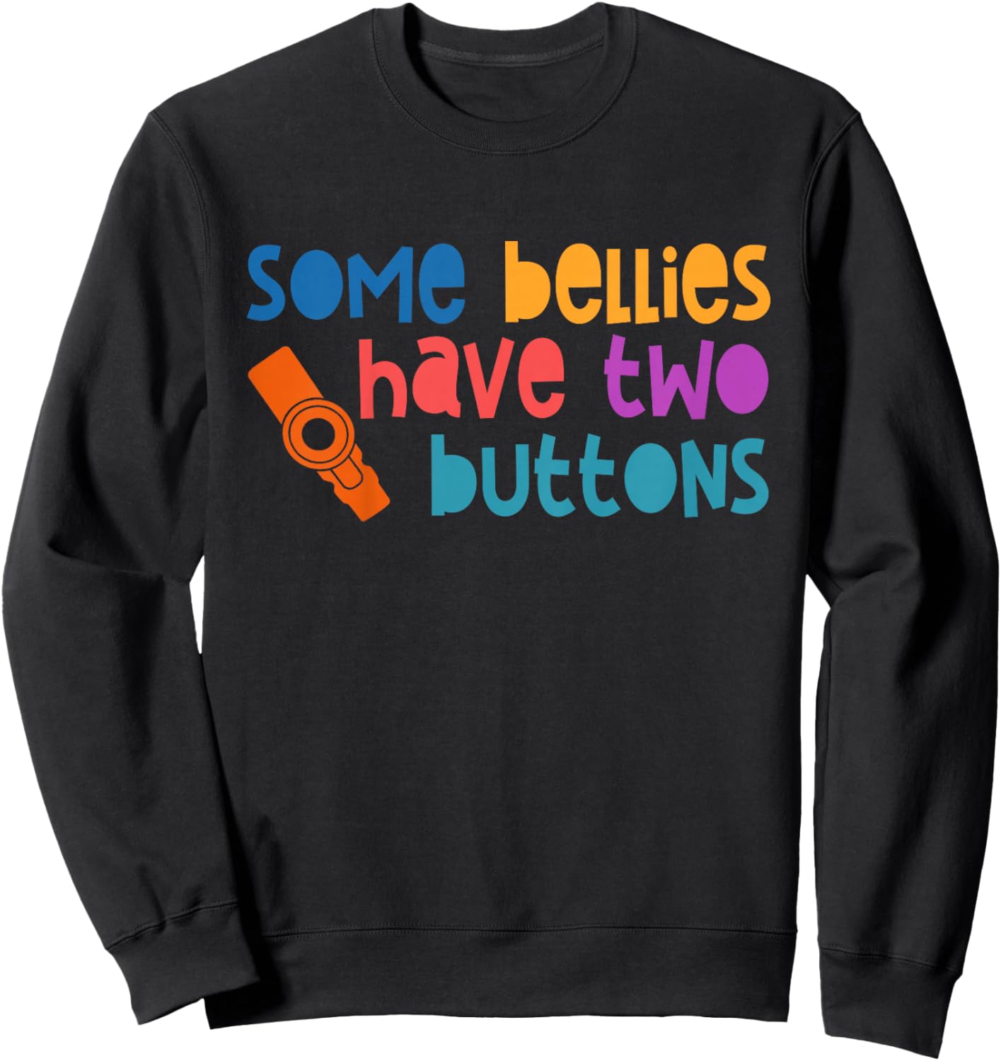 Feeding Tube G Tube Tubie Some Bellies Have Two Buttons Sweatshirt - Sweatshirt | Black