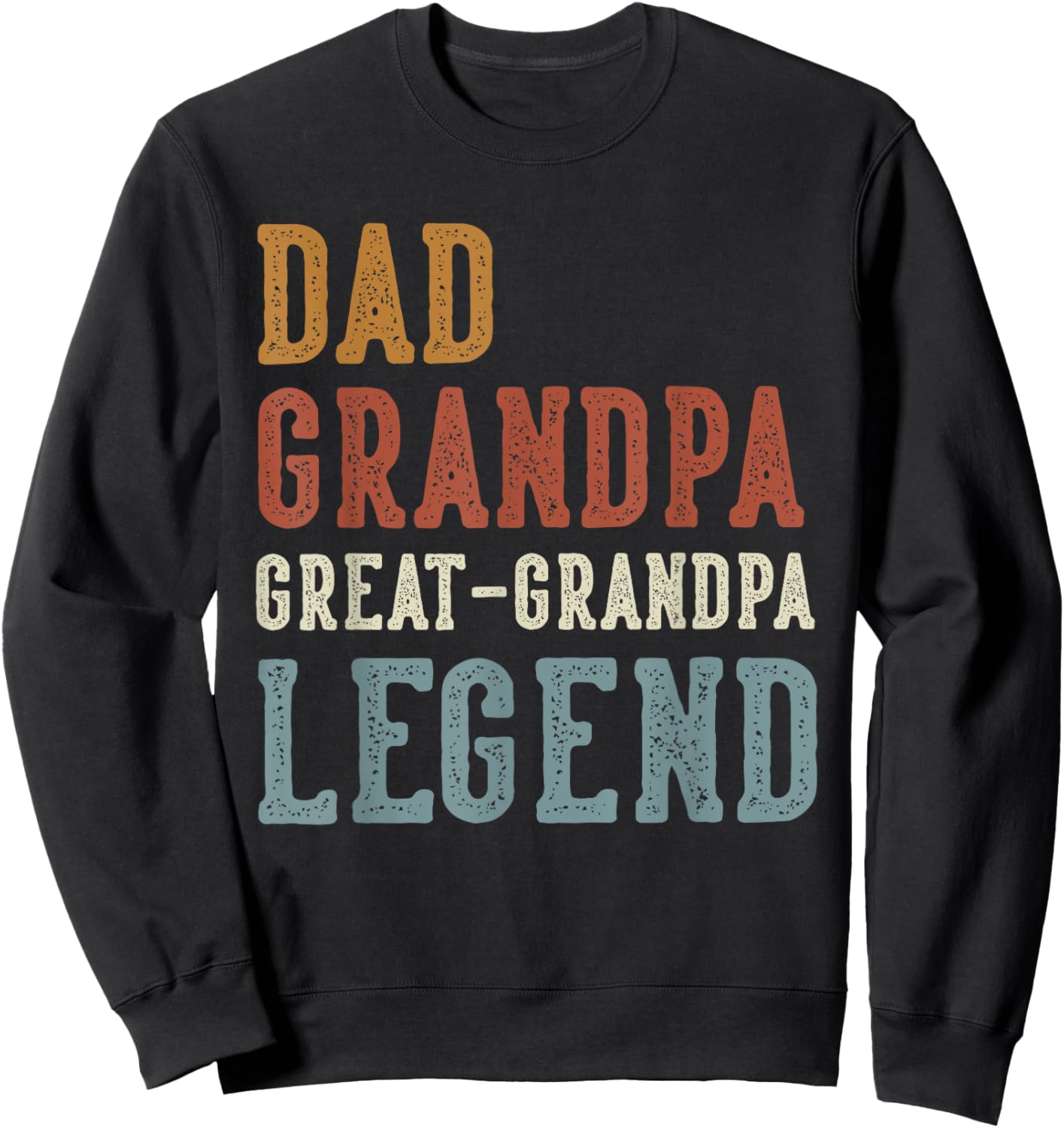 Dad Grandpa Great-Grandpa Legend - Classic Retro Distressed Sweatshirt - Sweatshirt | Black