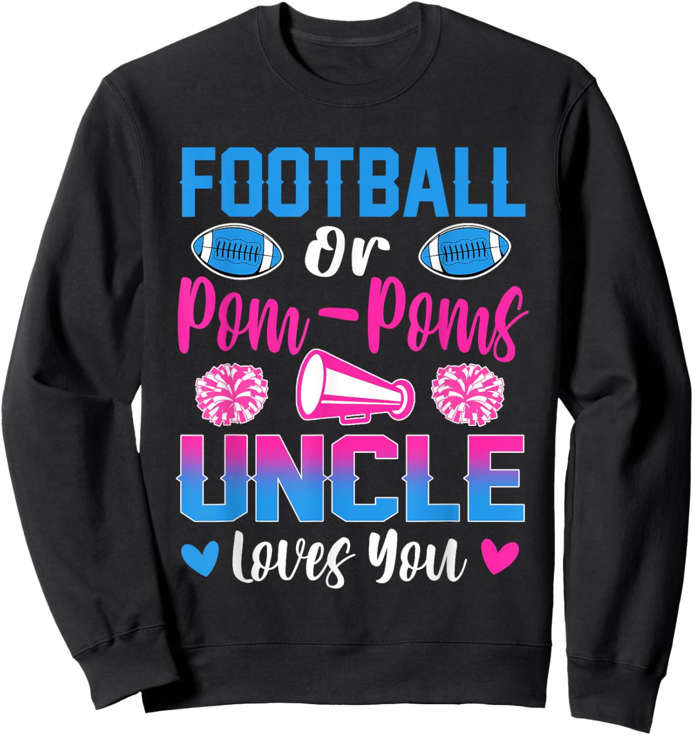 Football Or Pom Poms Uncle Loves You Gender Reveal Party Sweatshirt - Sweatshirt | Black