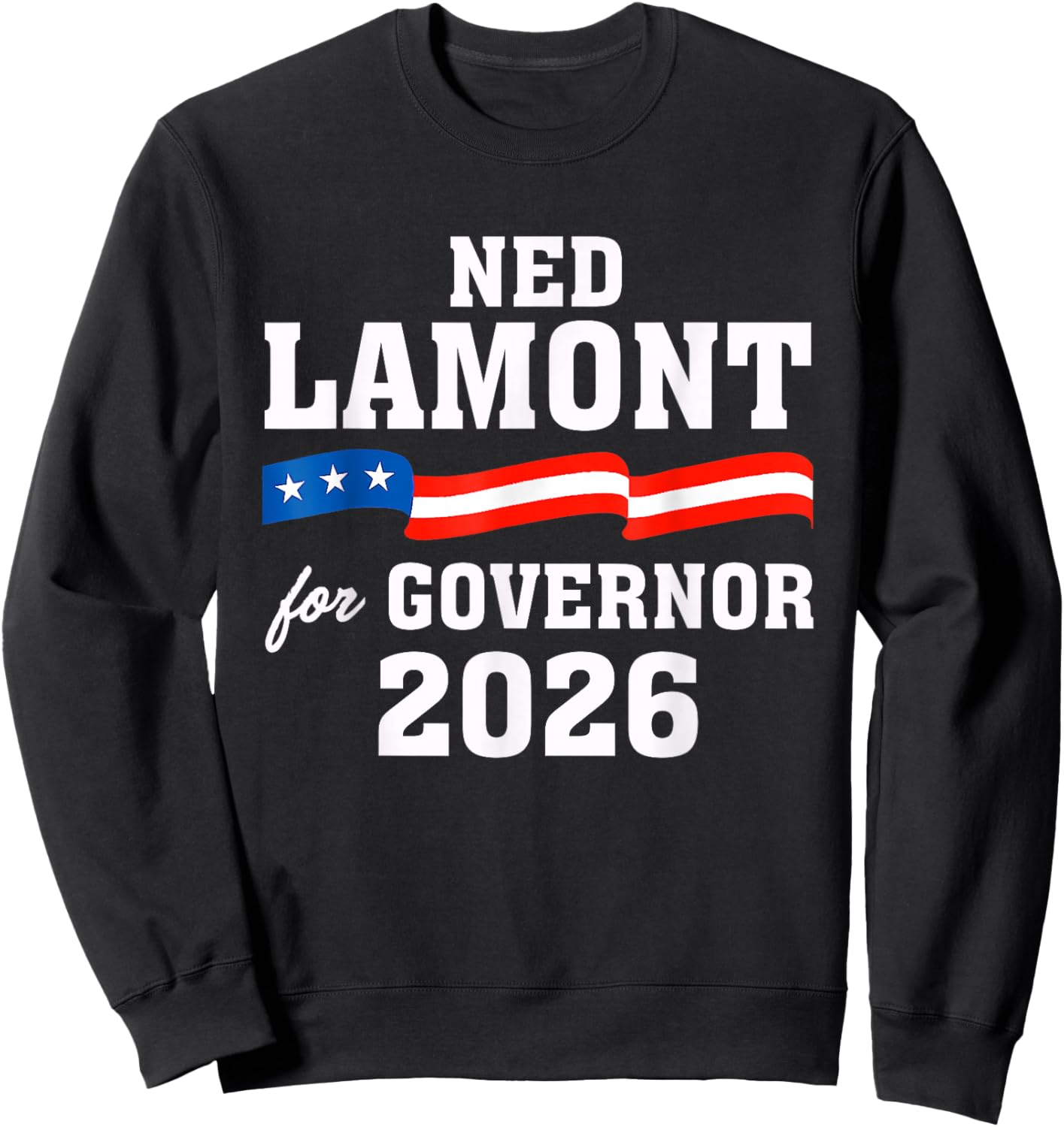 Ned Lamont for Connecticut Governor 2026 Sweatshirt - Sweatshirt | Black