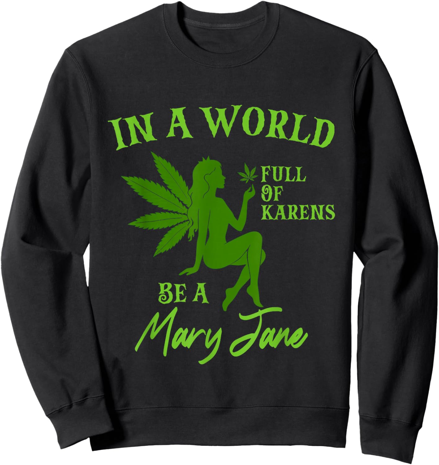 Cannabis Weed Lover Smoking Stoned in A World Full of Karens Sweatshirt - Sweatshirt | Black