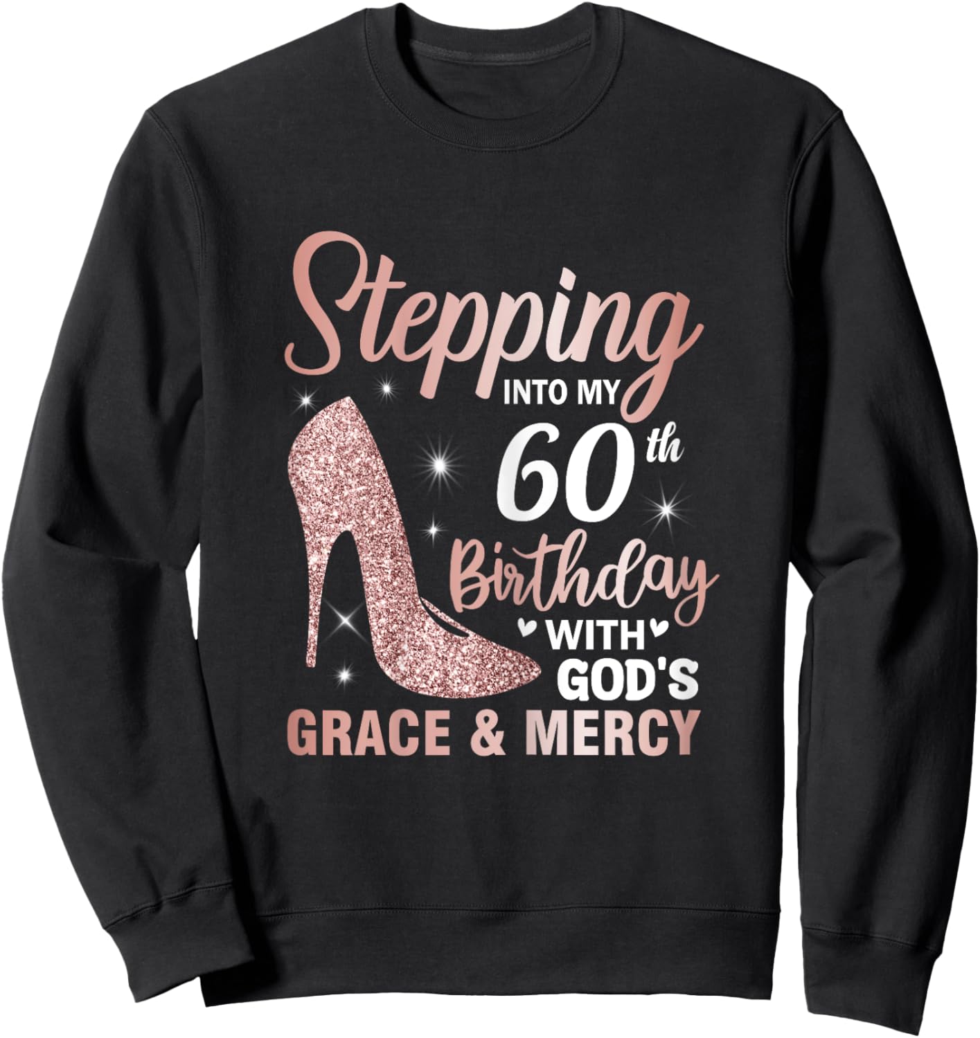 Stepping Into My 60th Birthday Shirt Women 60 Year Old Bday Sweatshirt - Sweatshirt | Black