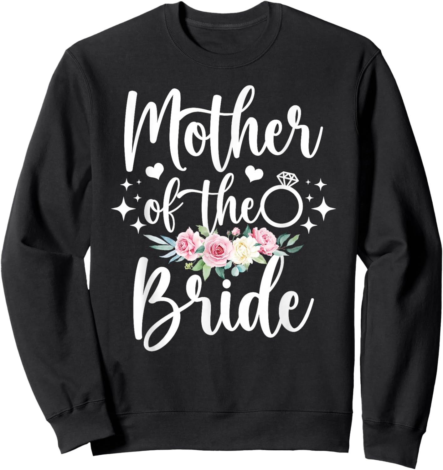 Mother of The Bride Flowers Mom of The Bride Mom Sweatshirt - Sweatshirt | Black