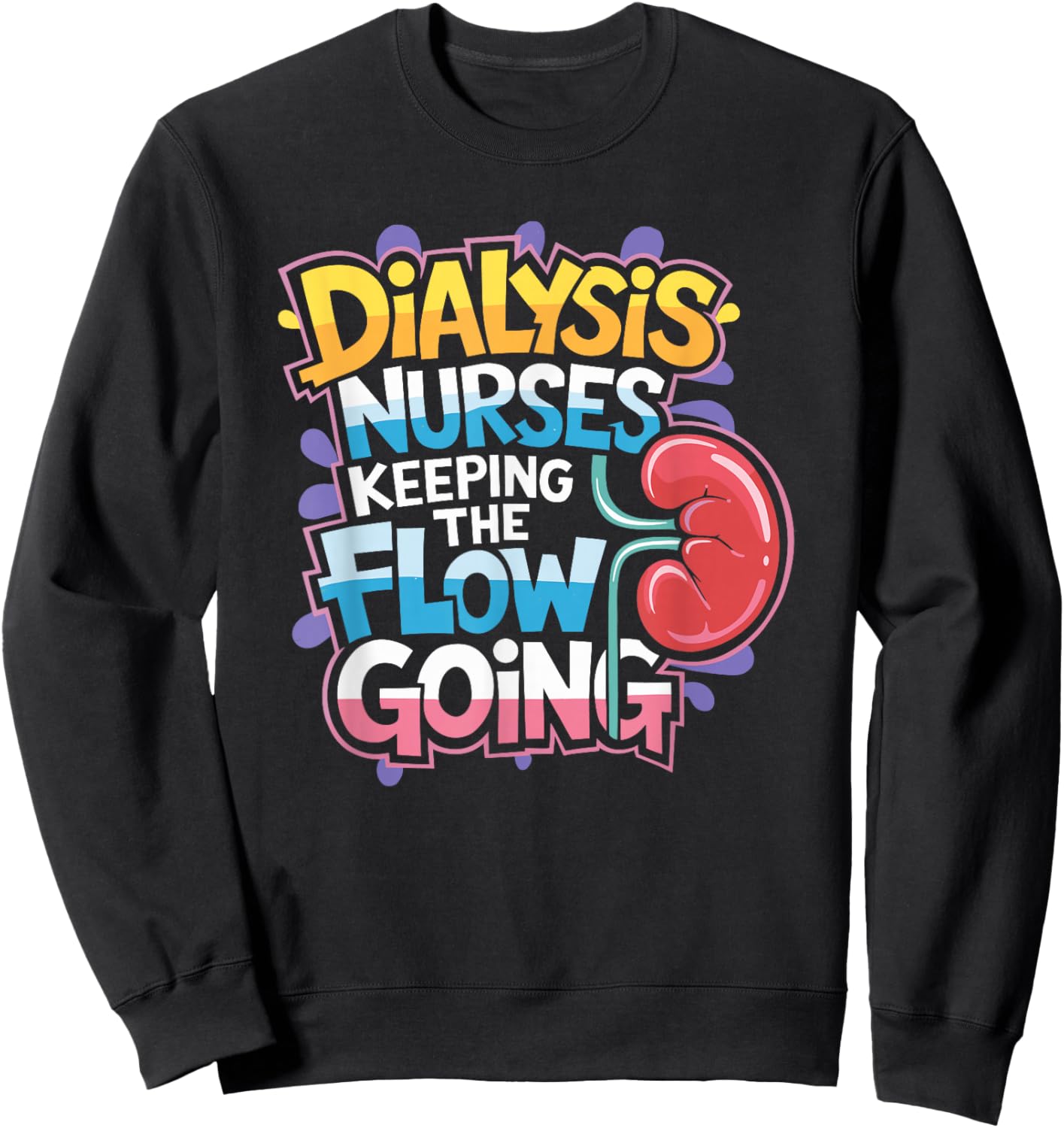 Nephrology Dialysis Nurse Design for Kidney Dialysis Tech Sweatshirt - Sweatshirt | Black