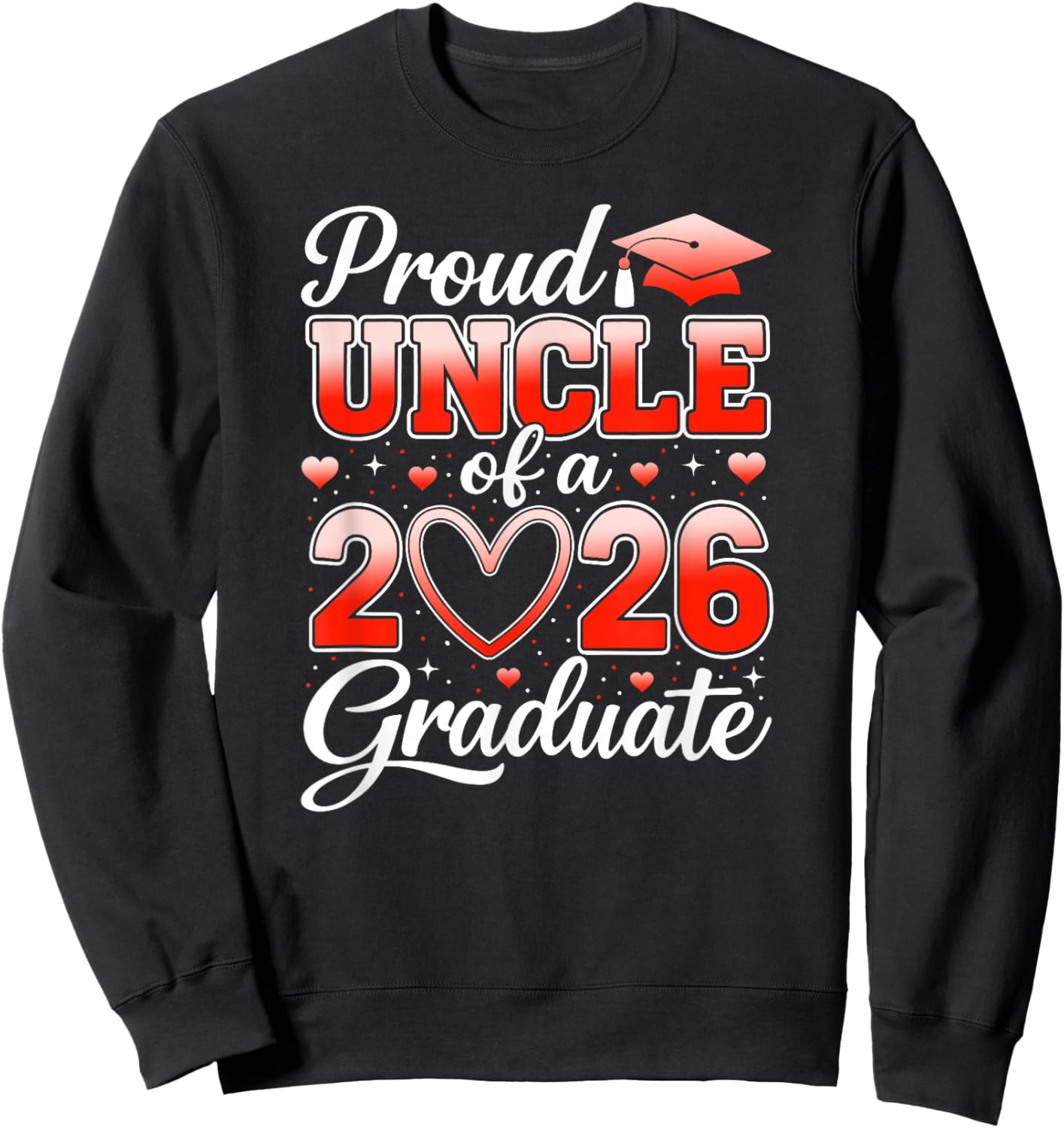 Senior 2026 Graduation Proud Uncle of A 2026 Graduate Sweatshirt - Sweatshirt | Black
