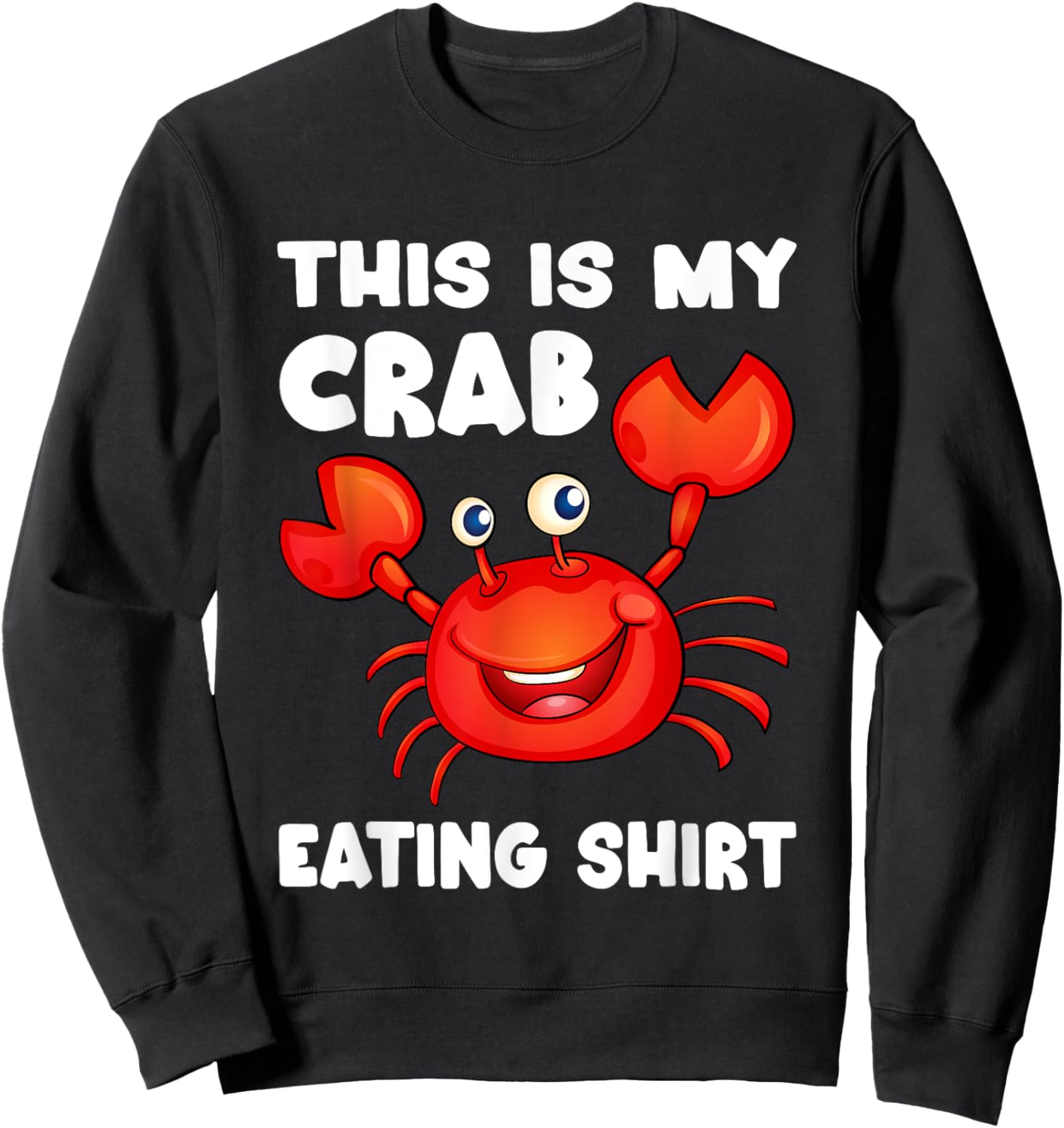 Funny This Is My Crab Eating Shirt Red Crab Crabbing Foodie Sweatshirt - Sweatshirt | Black