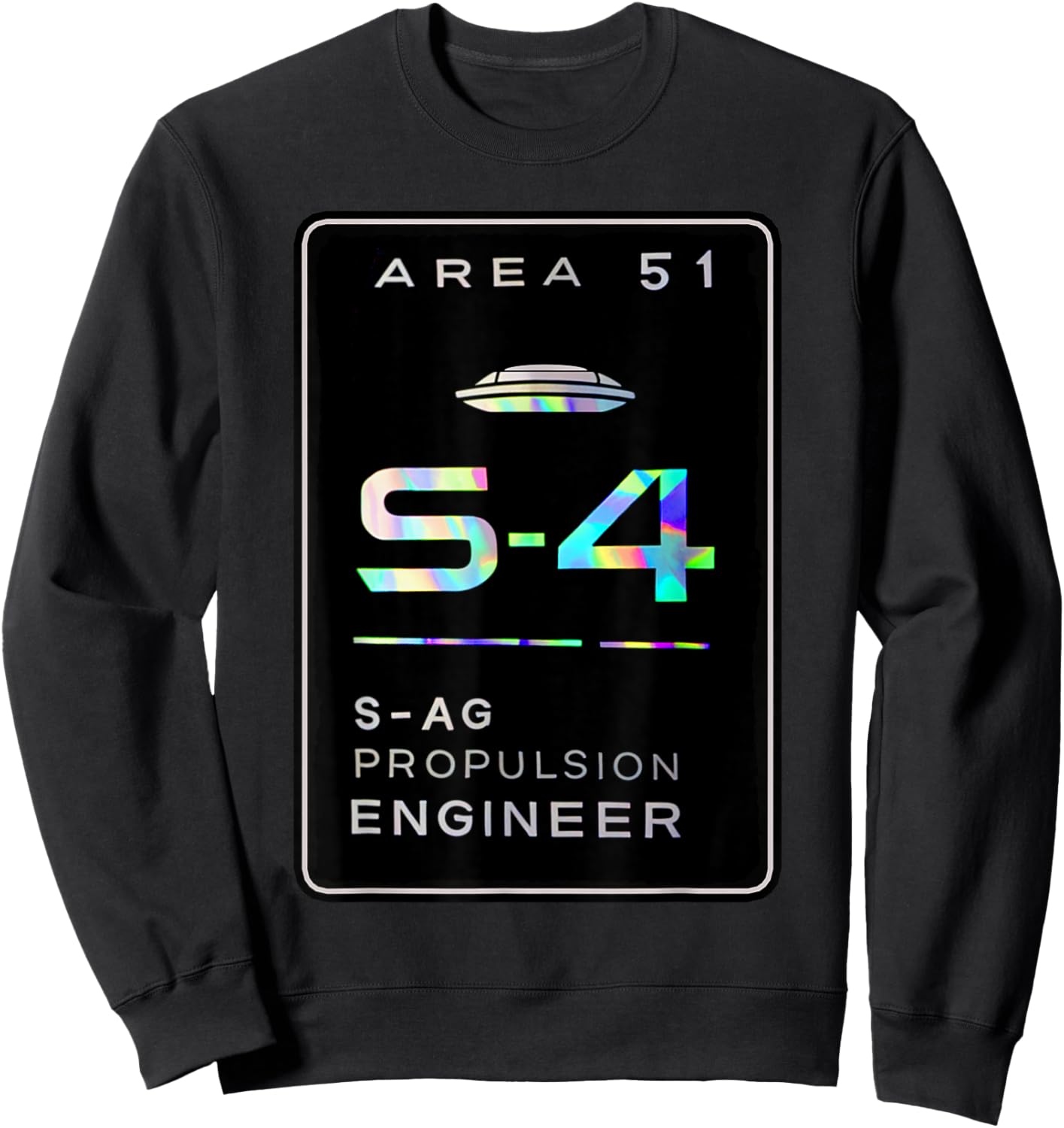Conceptual Area 51 Area S4 Anti-Gravity Propulsion Engineer Sweatshirt - Sweatshirt | Black