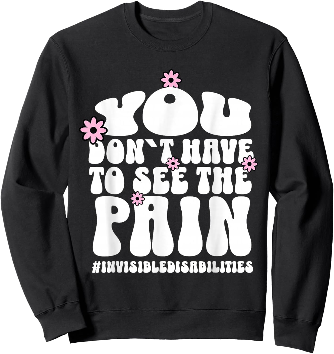 Invisible Disabilities Awareness Sweatshirt - Sweatshirt | Black