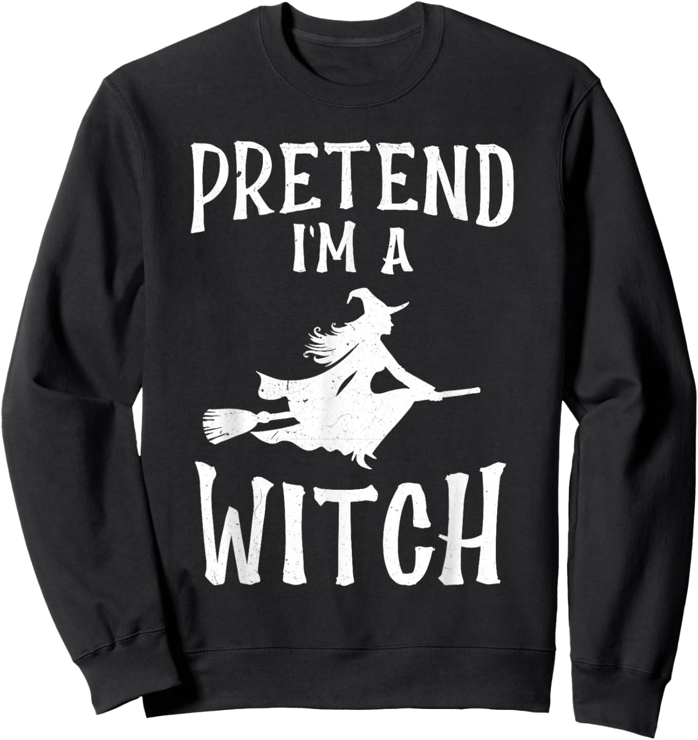 Pretend I'm A Witch Costume Funny Halloween Women Girls Kids Sweatshirt - Sweatshirt | Black