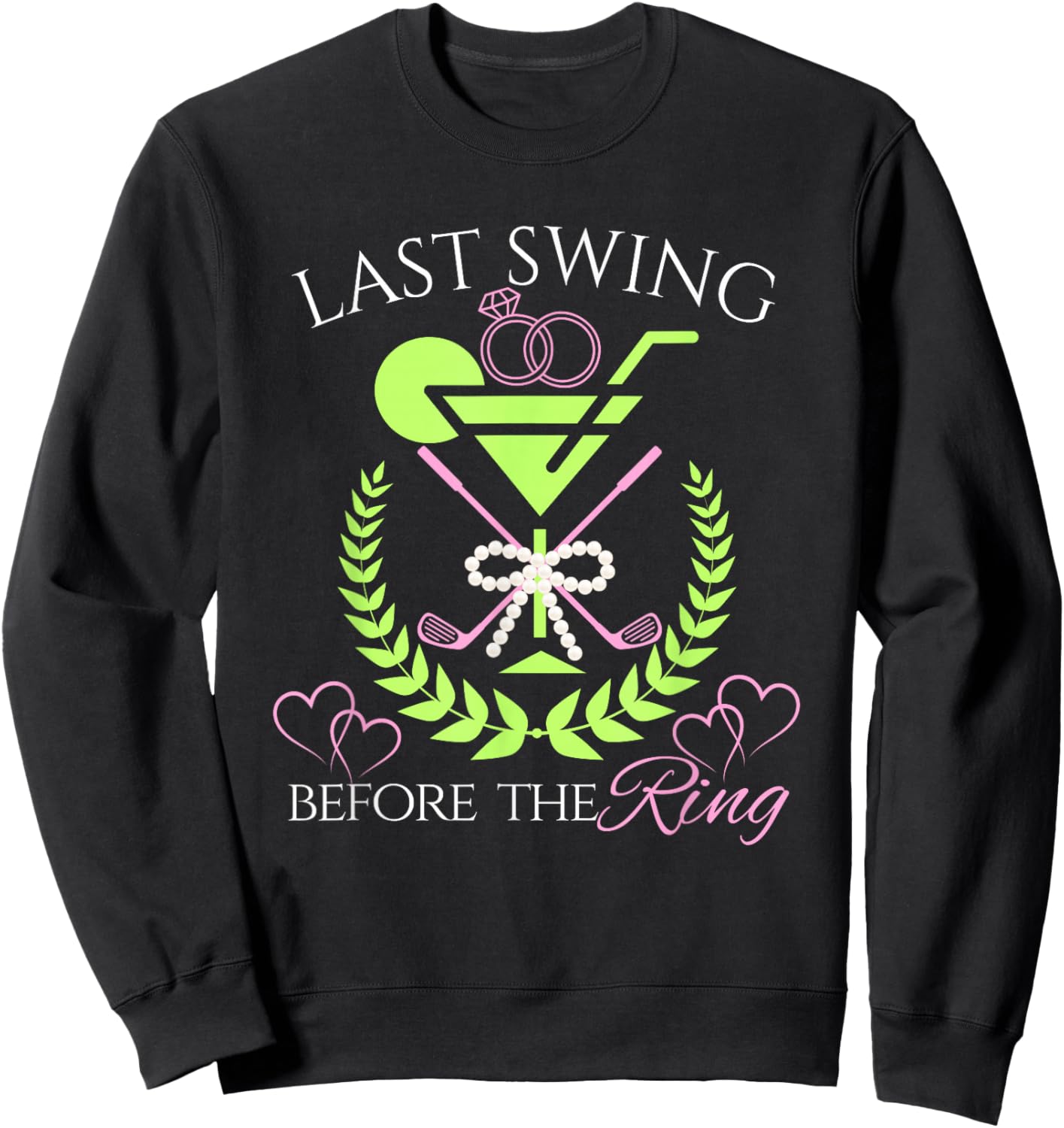 Golf Bride Last Swing Before The Ring Bachelorette Bow Sweatshirt - Sweatshirt | Black