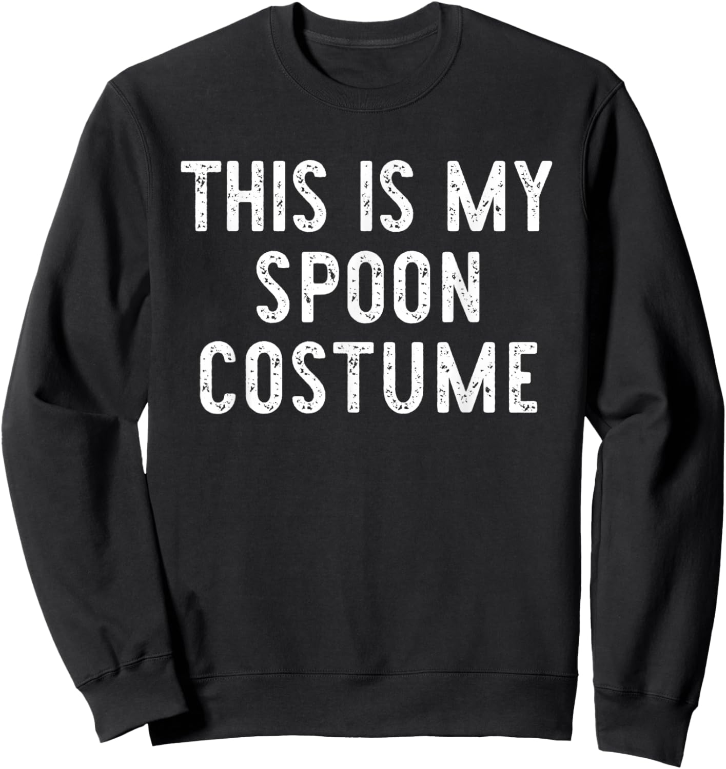 This is My Spoon Costume Halloween Funny Easy Kids Adult Sweatshirt - Sweatshirt | Black