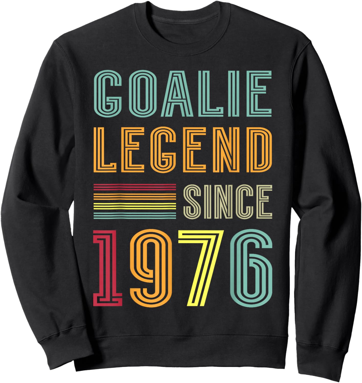 Goalkeeper Legend 1976 Sports Goal 50th Birthday Goalie Sweatshirt - Sweatshirt | Black