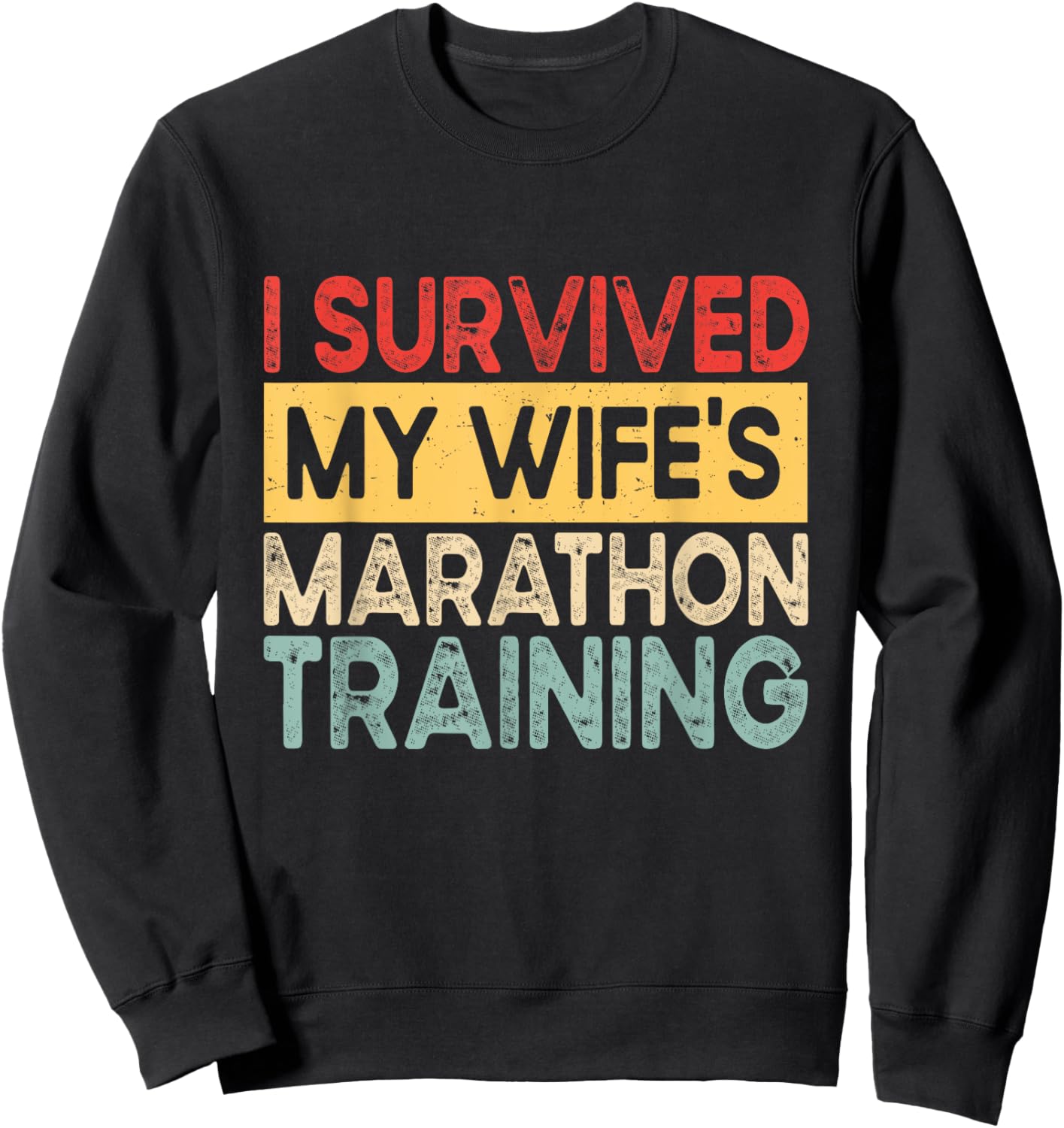 I Survived My Wife's Marathon Training Half Marathon Husband Sweatshirt - Sweatshirt | Black