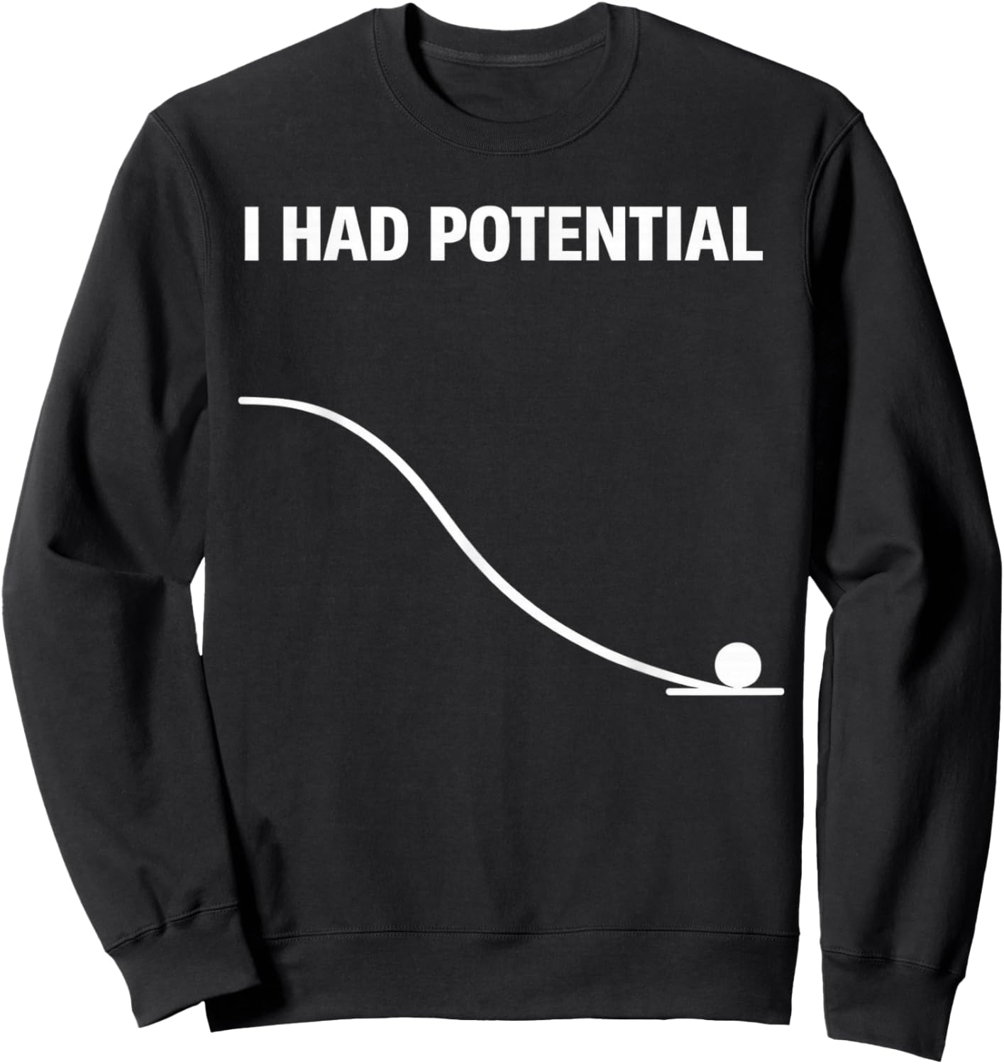 I Had Potential Fallender Ball - Lustiges & Minimales Design Sweatshirt - Sweatshirt | Black