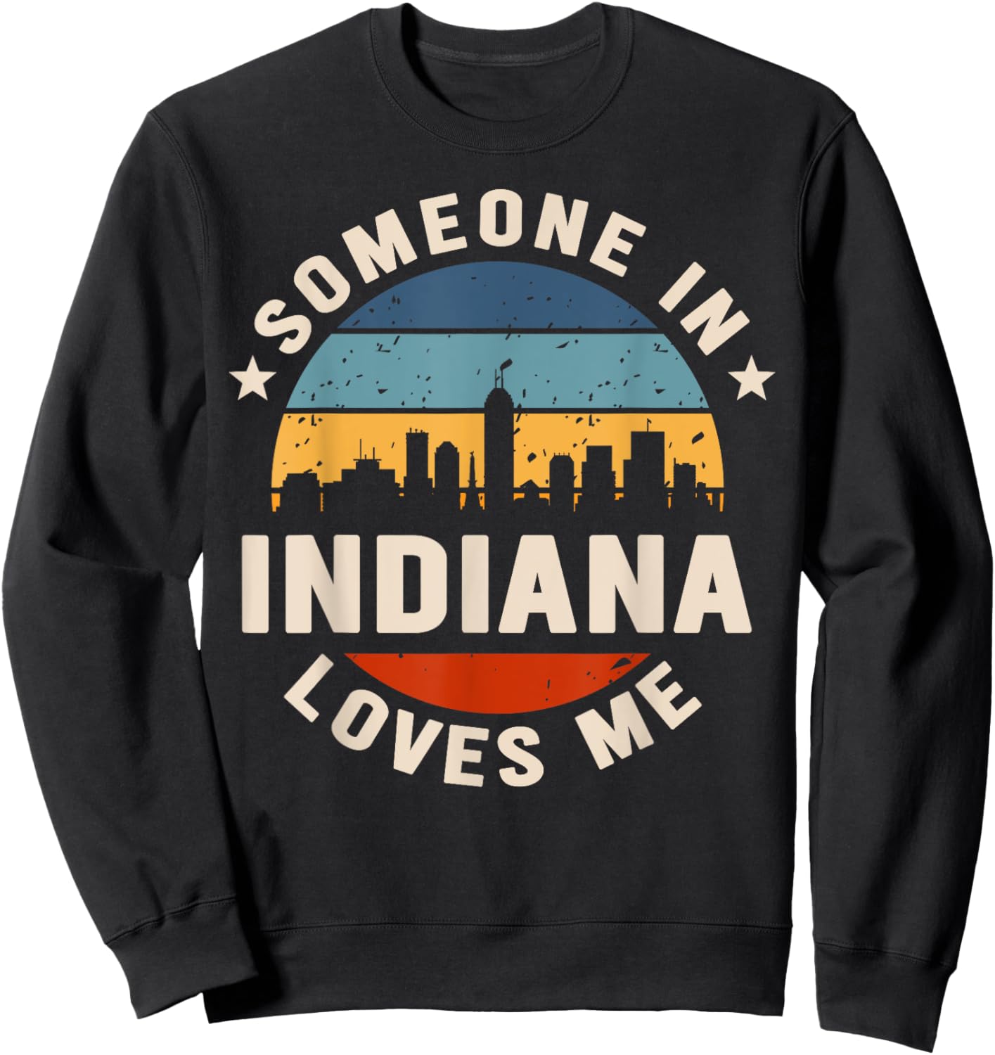 Someone In Indiana Loves Me Sweatshirt - Sweatshirt | Black