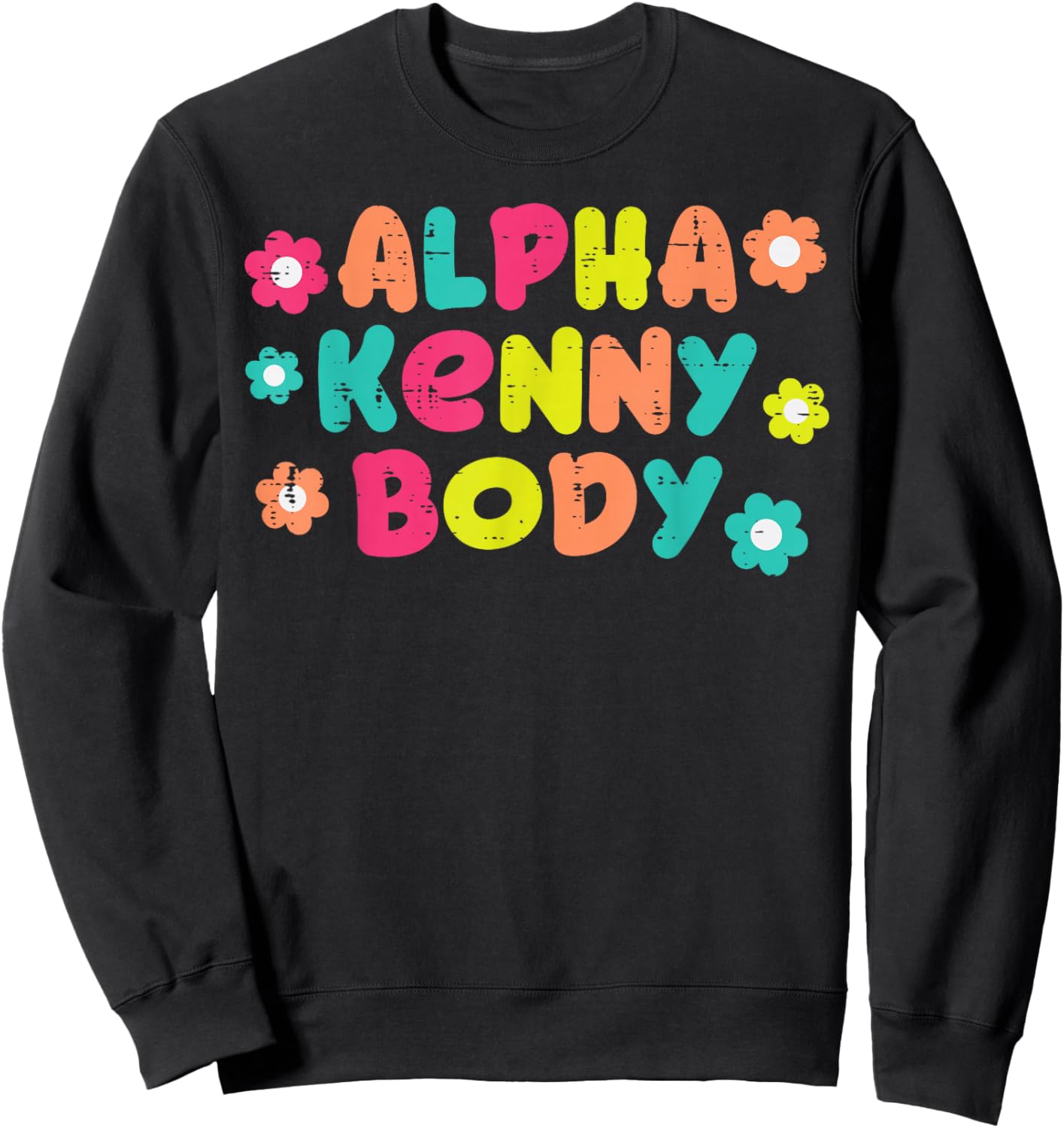 Alpha Kenny Body Funny Saying Adult Humor Joke Men Women Sweatshirt - Sweatshirt | Black