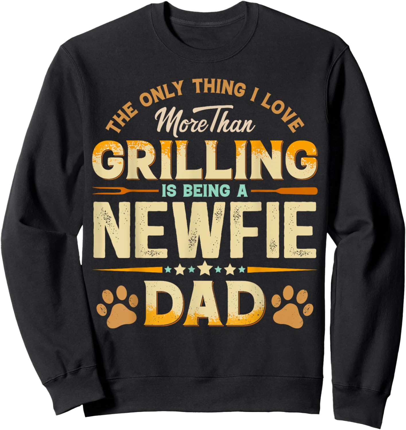 Funny Grilling Father's Day - Newfie Dad Dog Lover Sweatshirt - Sweatshirt | Black