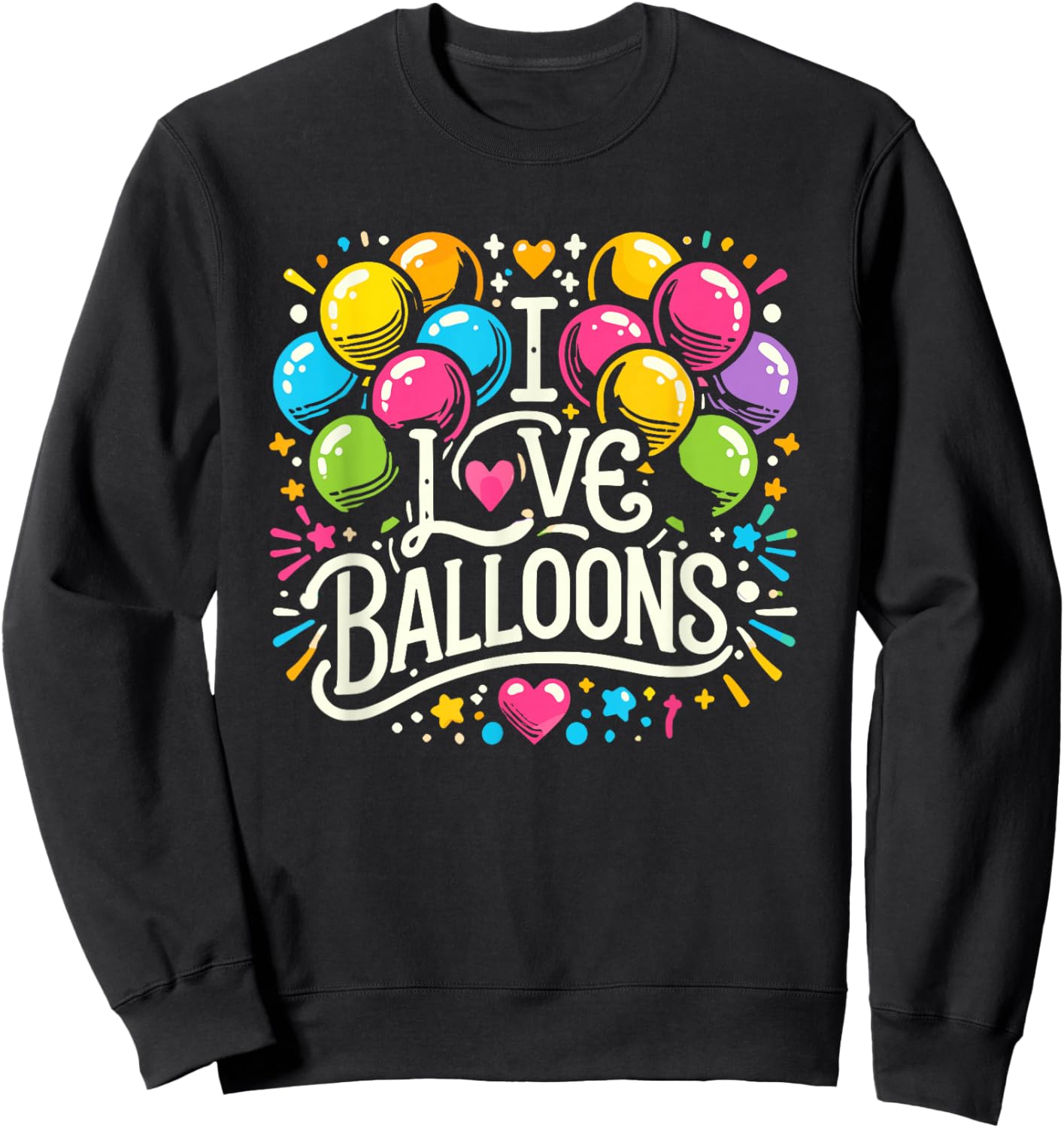 I Love Balloons Funny Balloon Lover Looner Sweatshirt - Sweatshirt | Black