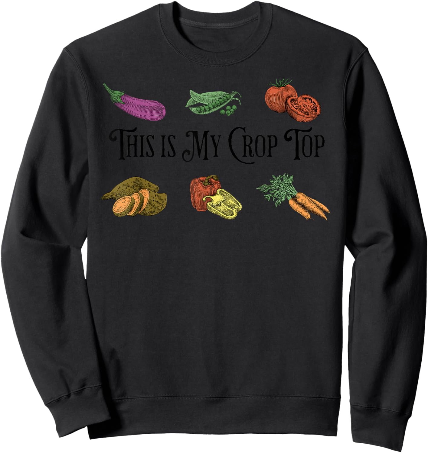 Farmers Market Vibes My Crop Top Farm Vegetable Garden Gift Sweatshirt - Sweatshirt | Black
