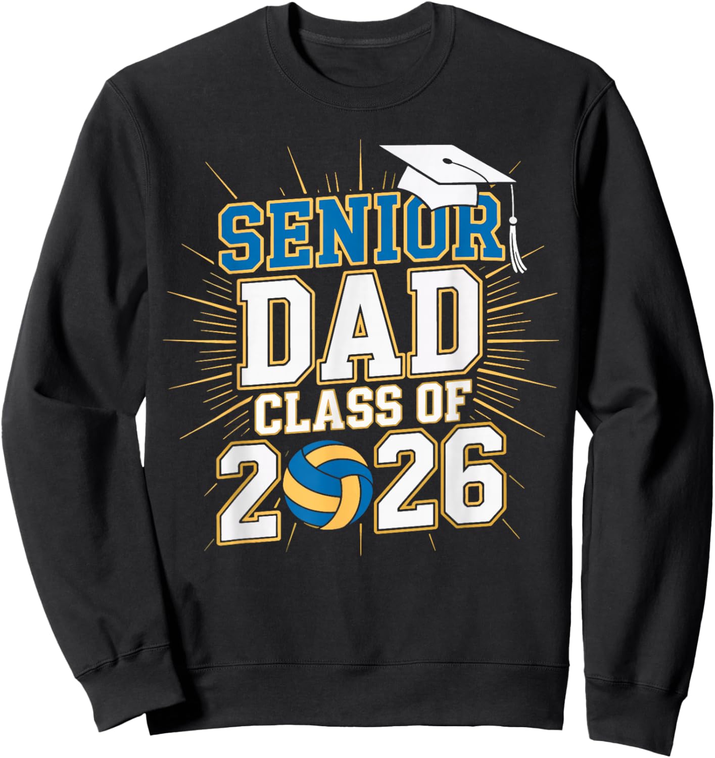 Senior Dad Class of 2026 Graduate Volleyball 2026 Graduation Sweatshirt - Sweatshirt | Black
