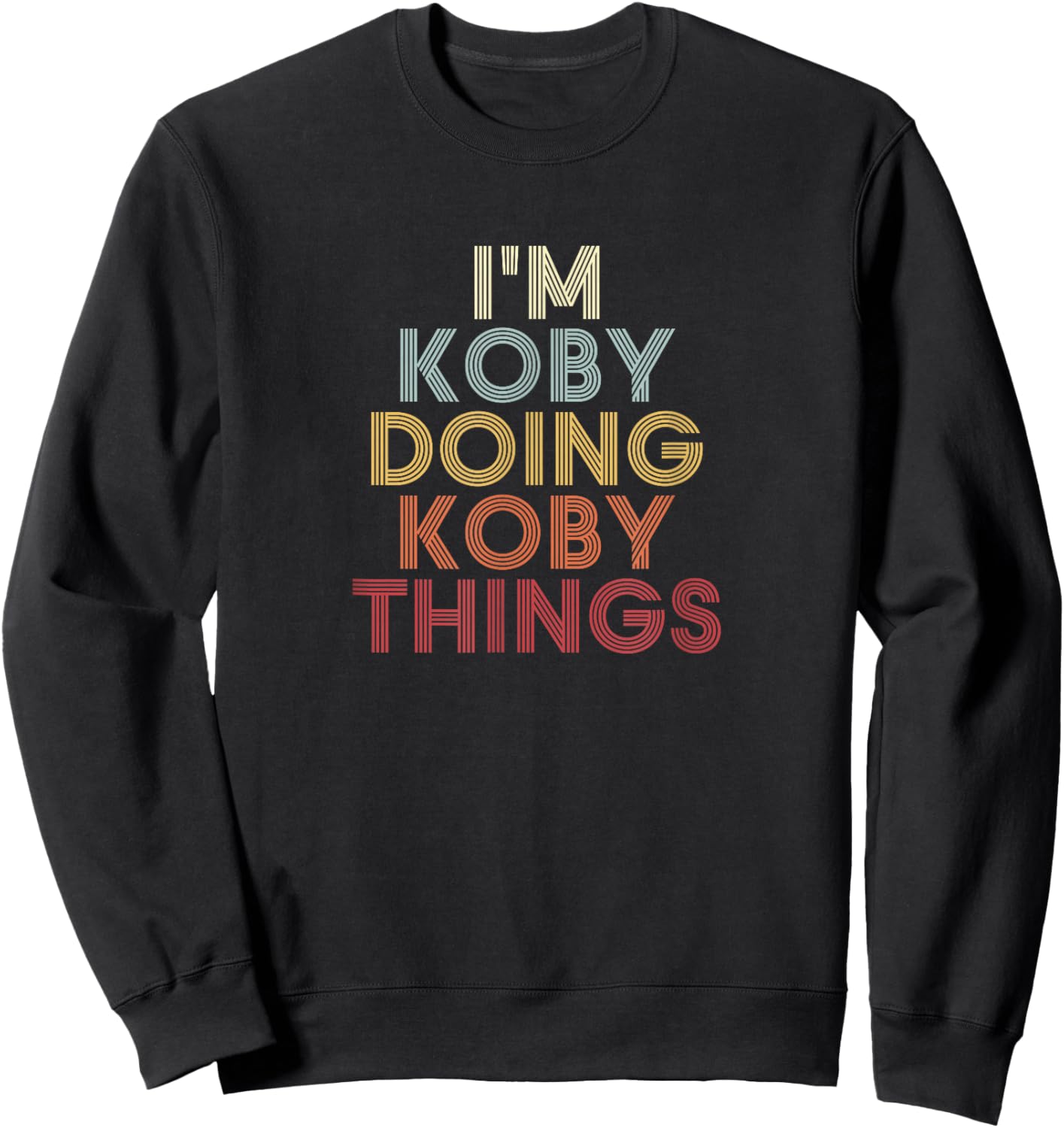 Koby Name Koby Personalized Name First Given Sweatshirt - Sweatshirt | Black