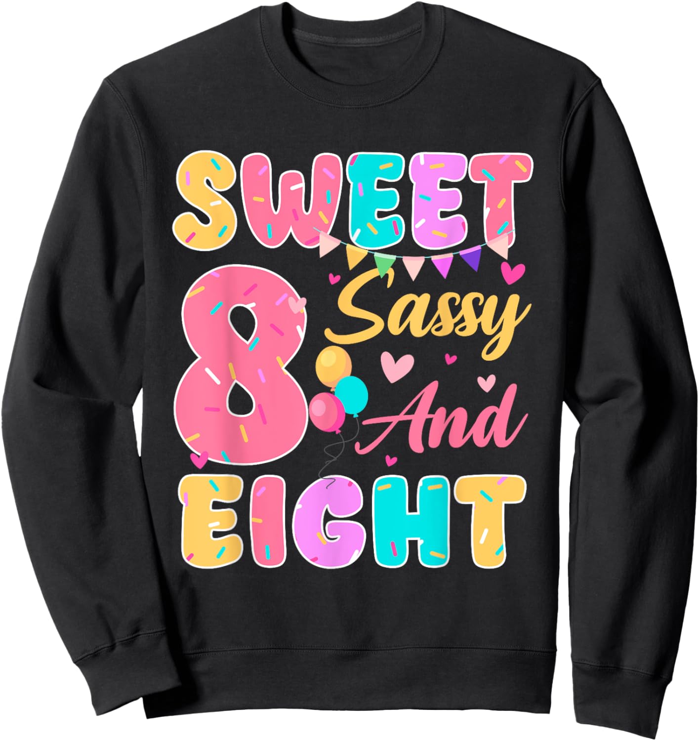 Sweet Sassy And Eight 8th Birthday Girls Donut Themed Party Sweatshirt - Sweatshirt | Black