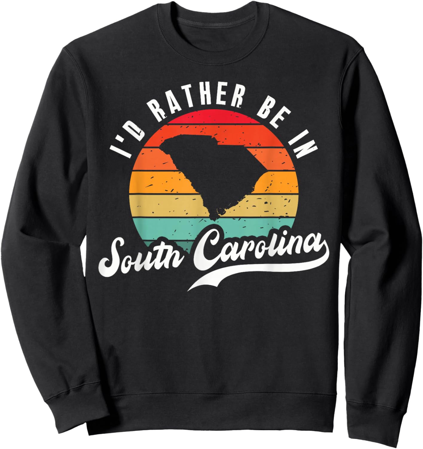 I'd Rather Be In South Carolina Sweatshirt - Sweatshirt | Black