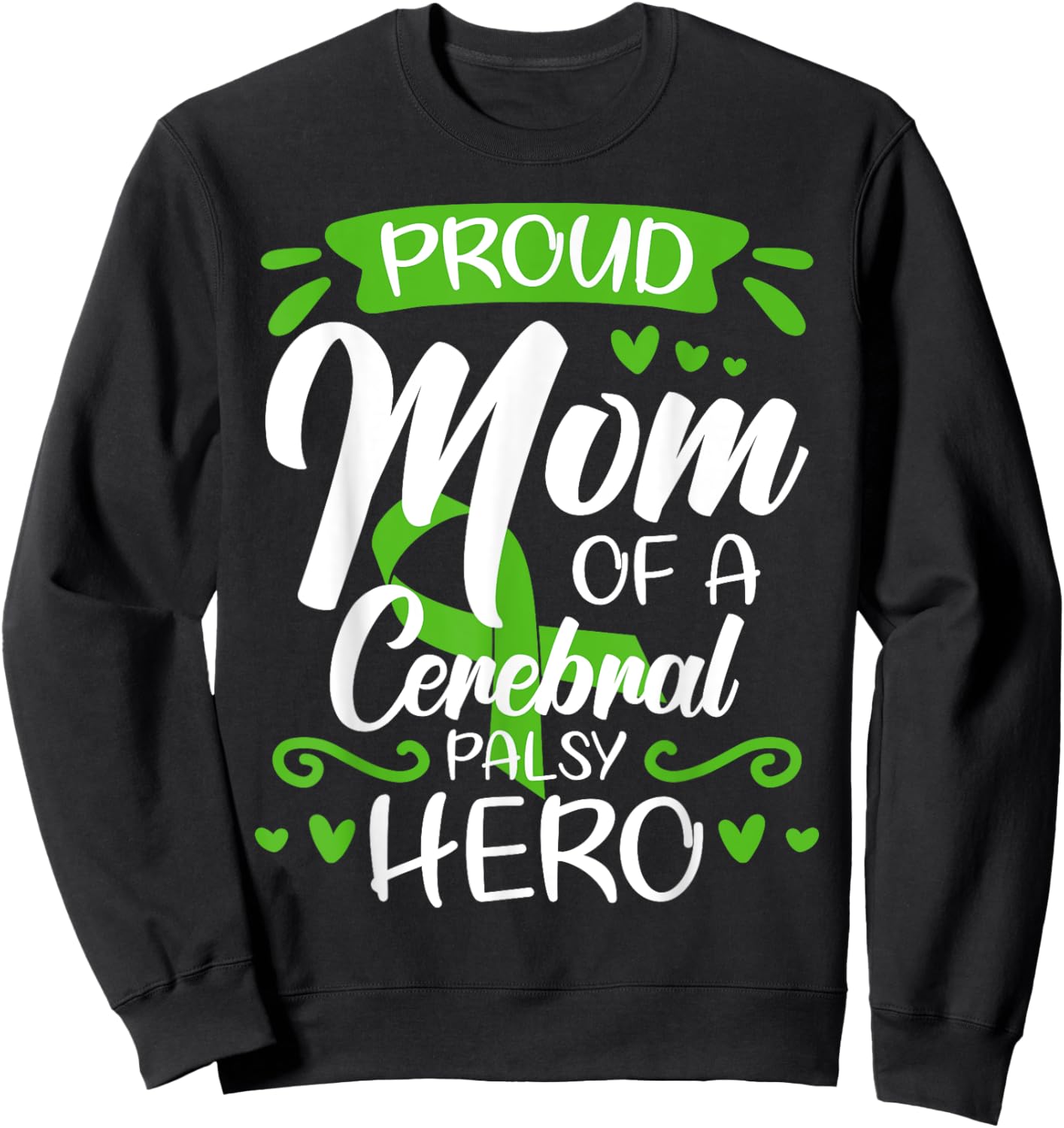 Proud Mom Of A Cerebral Palsy Hero Inspirational Awareness Sweatshirt - Sweatshirt | Black