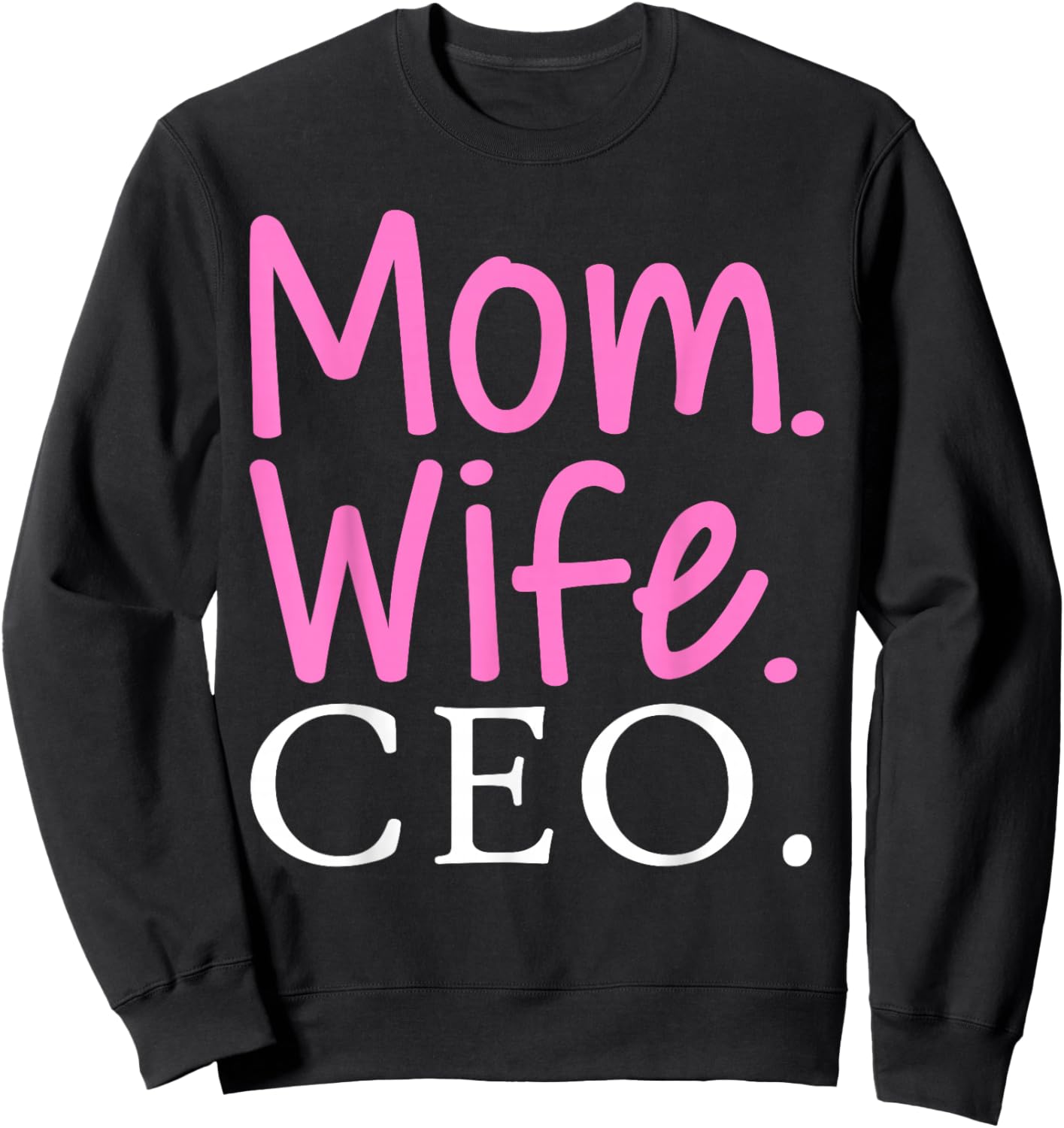 CEO Art For Mom Wife Women Entrepreneur Business Owner CEO Sweatshirt - Sweatshirt | Black