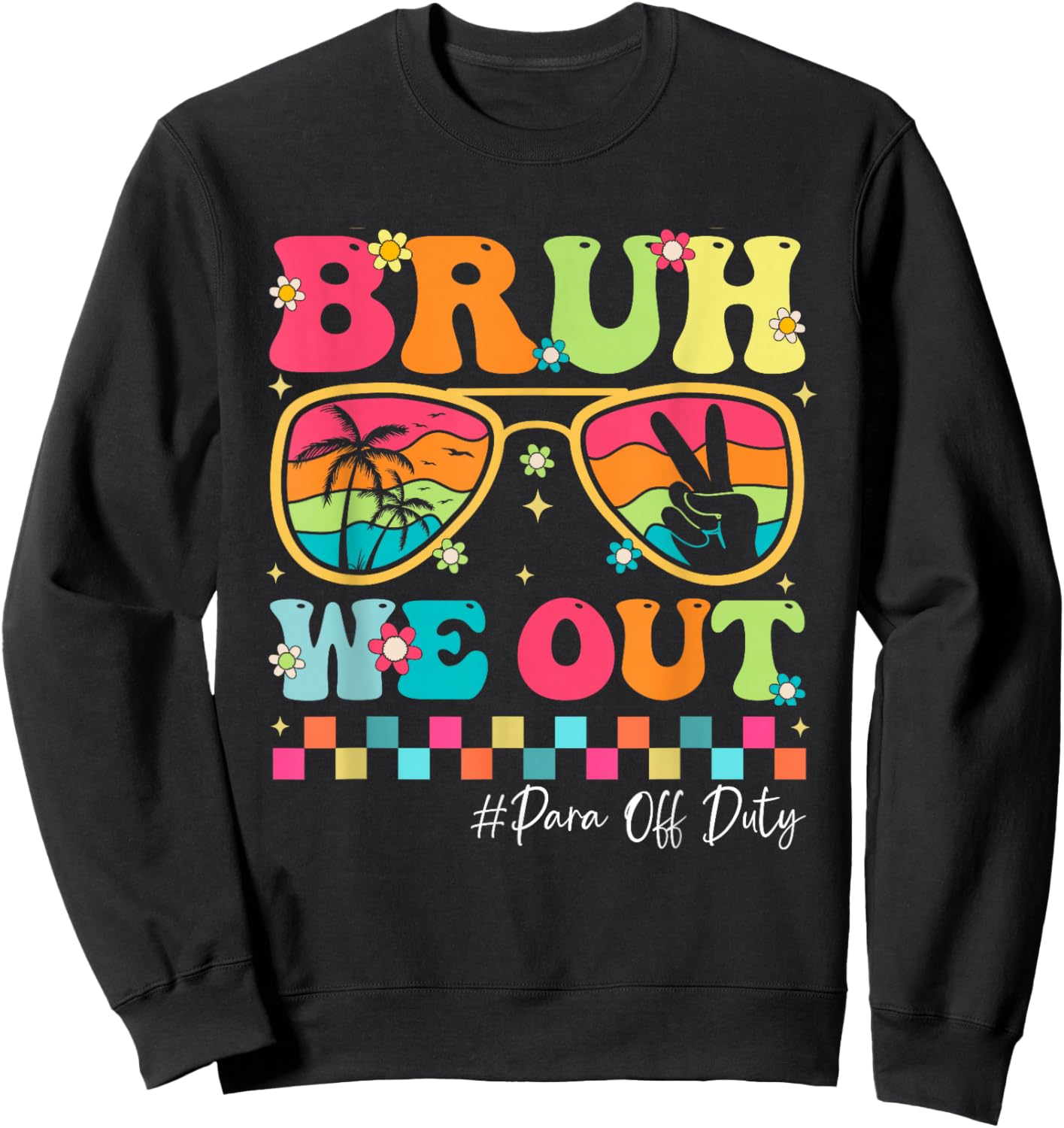 Groovy Bruh We Out para Off Duty Happy Last Day of School Sweatshirt - Sweatshirt | Black