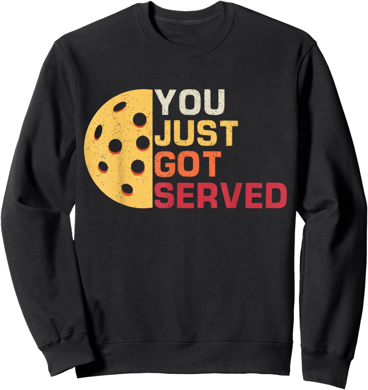Funny Pickleball Player You Just Got Served Paddleball Lover Sweatshirt - Sweatshirt | Black