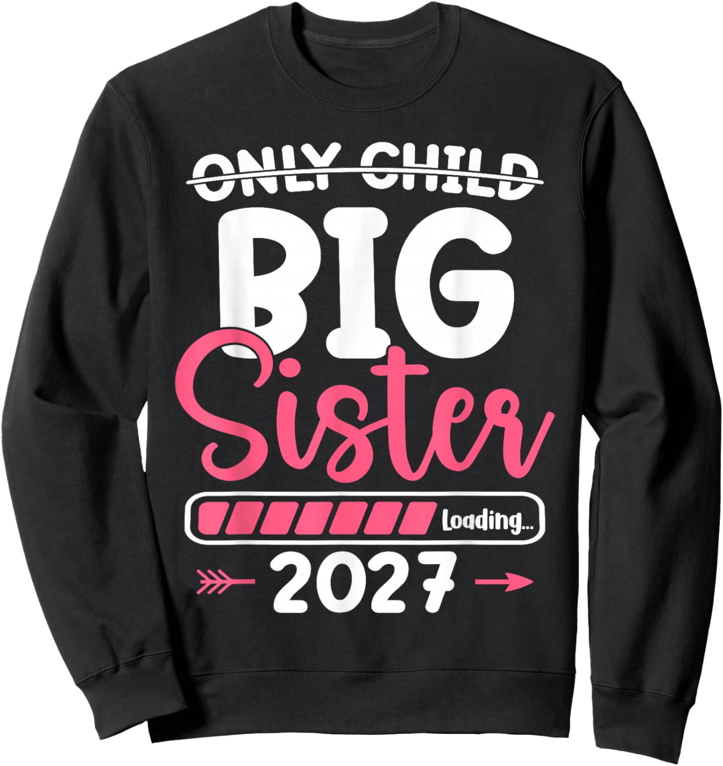 Only Child Expires 2027 Big Sister Finally Sweatshirt - Sweatshirt | Black