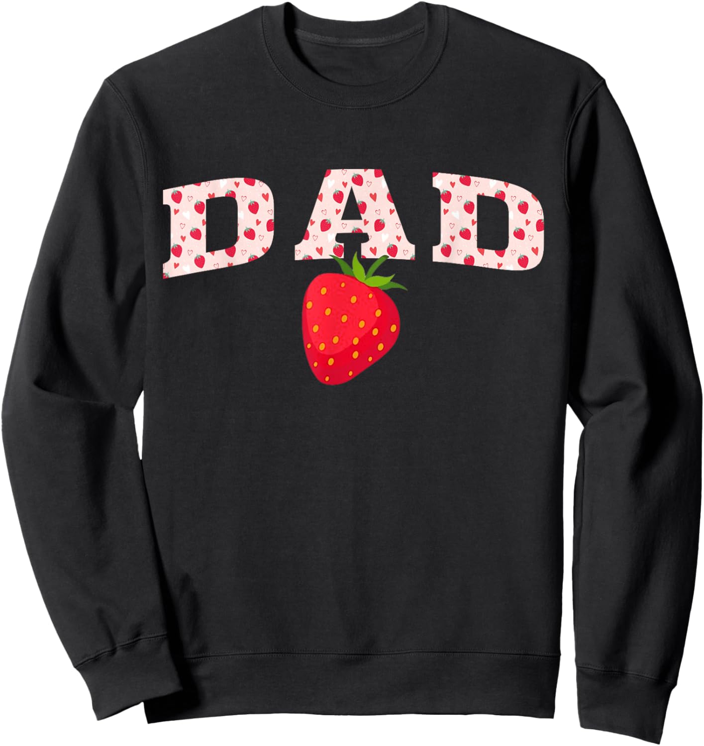 Dad First Birthday Strawberry Family Matching Sweatshirt - Sweatshirt | Black